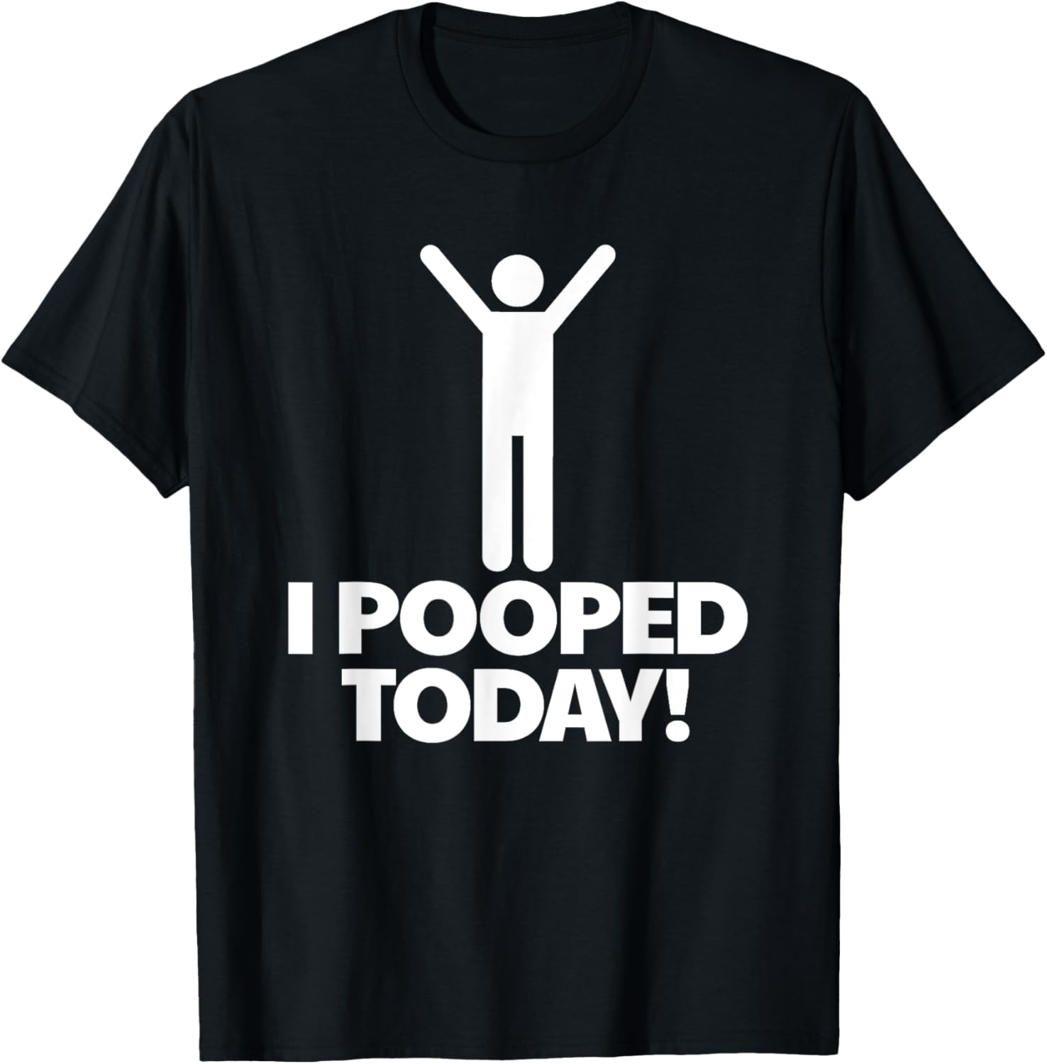 Funny I Pooped Today T-Shirt for Men - Humorous Toilet Humor Shirt - 1