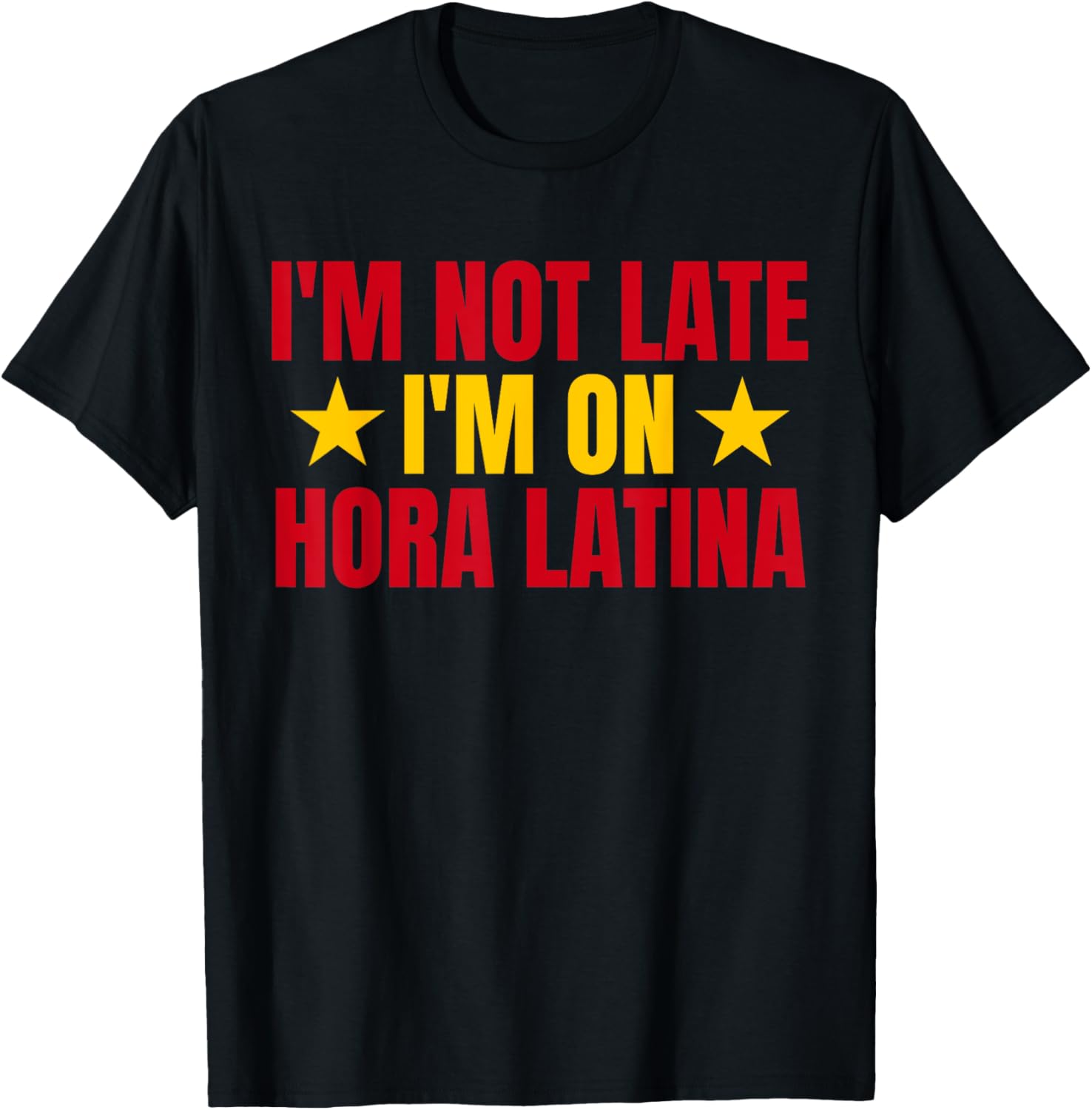 I'm Not Late I'm On Hora Latina Spain Lovers T-Shirt for Casual Style - 17