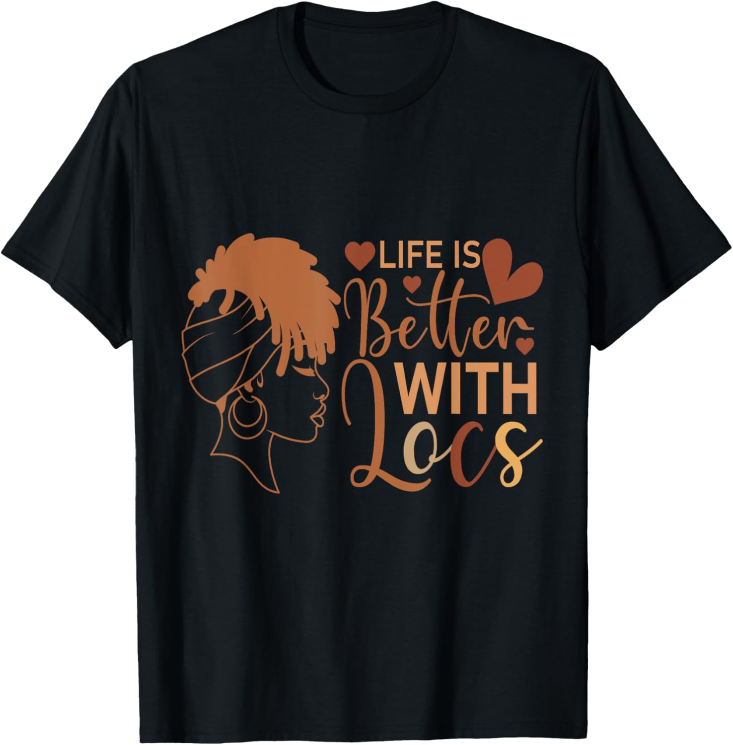 Life Is Better with Locs T-Shirt for Melanin Queens and Culture Lovers - 7