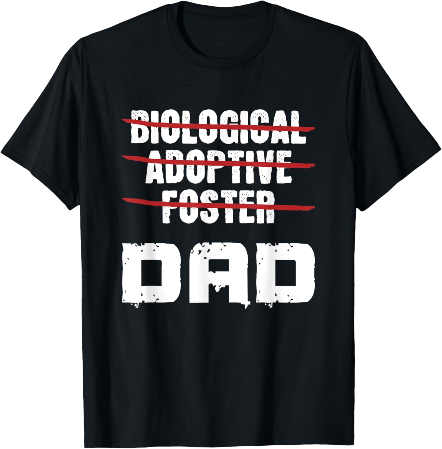 Biological Adoptive Foster Dad T-Shirt for Proud Foster Parents - 7