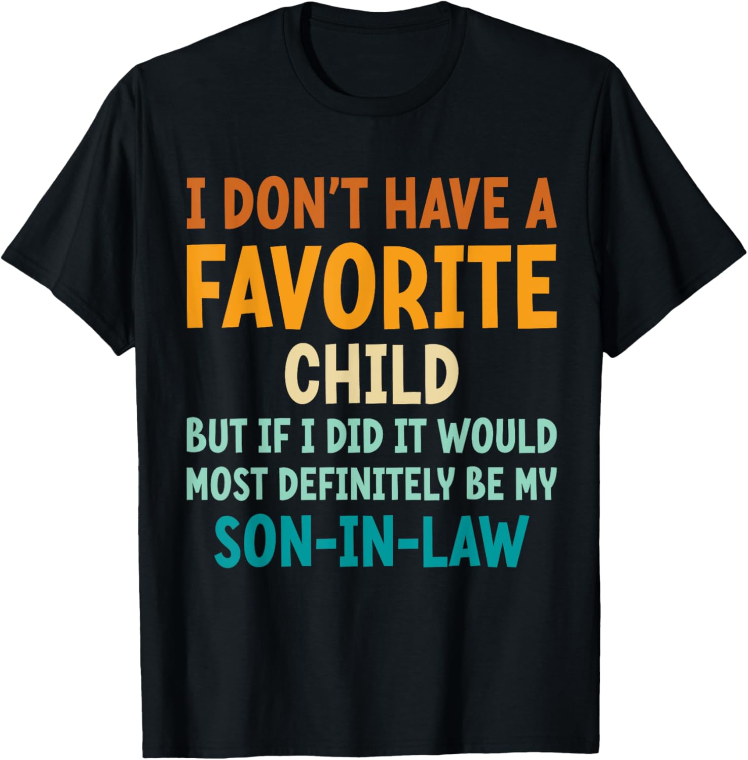 I Don't Have A Favorite Child Fun Pun T-Shirt for Moms and Mothers-in-Law - 4