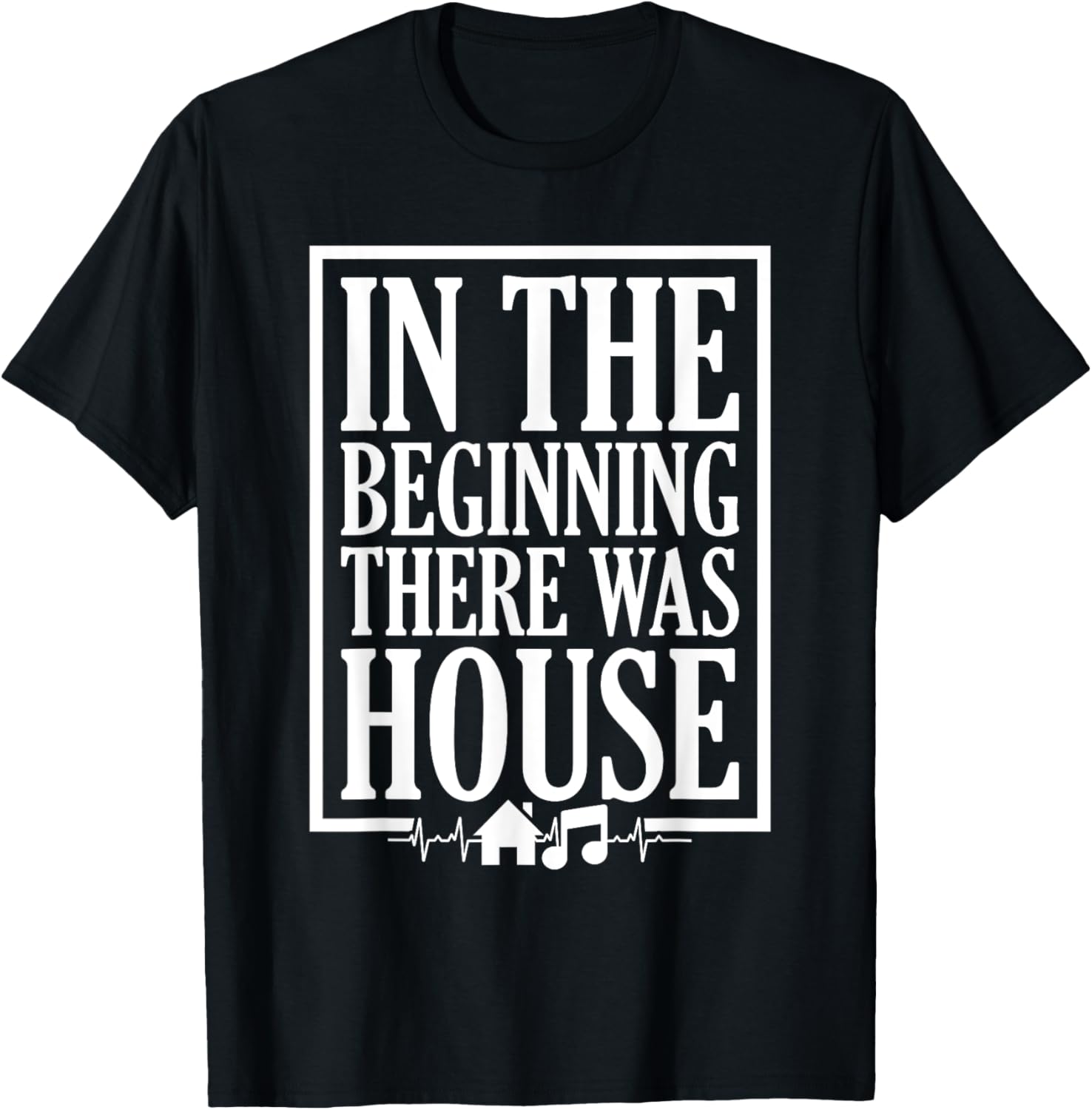 In The Beginning There Was House DJ T-Shirt for House Music Lovers - 2