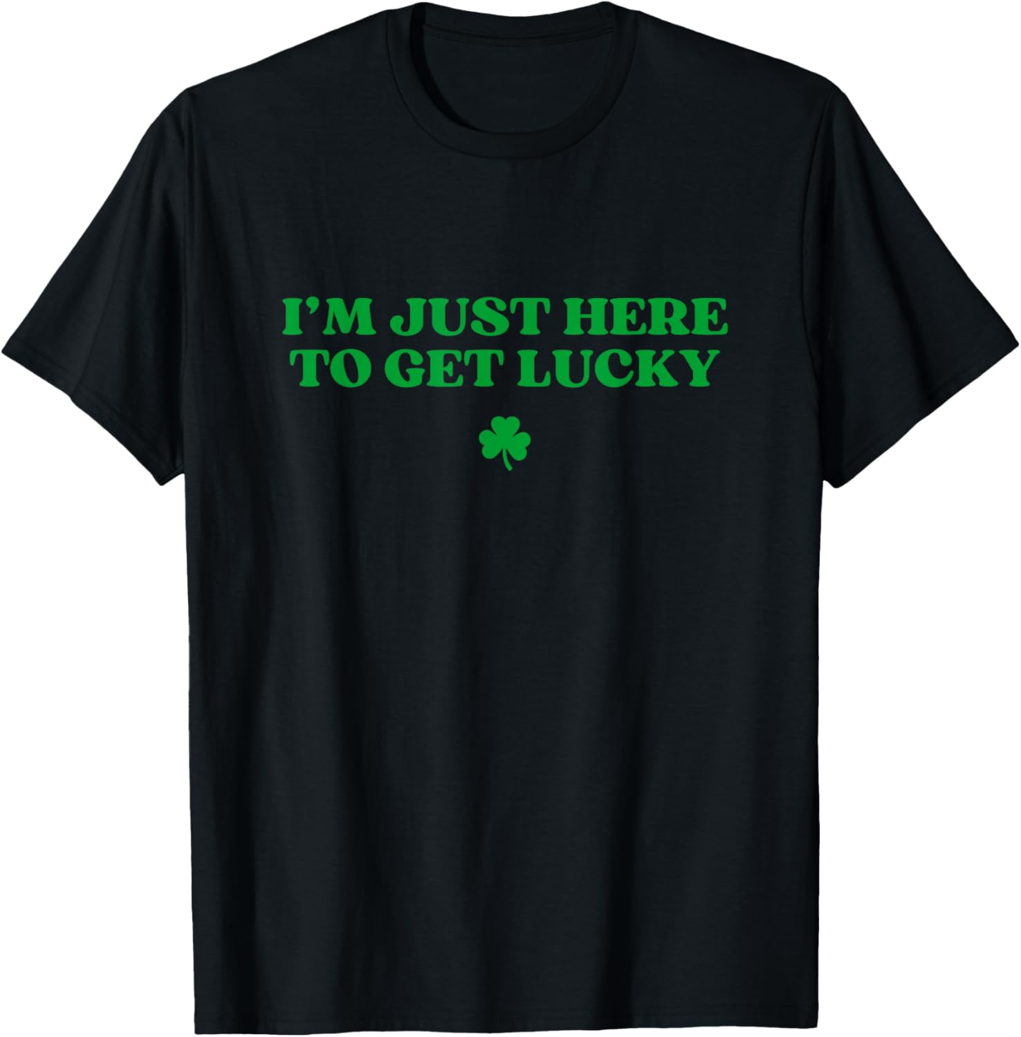 Funny Lucky Shamrock St Patricks Day T-Shirt for Party Fun - 1