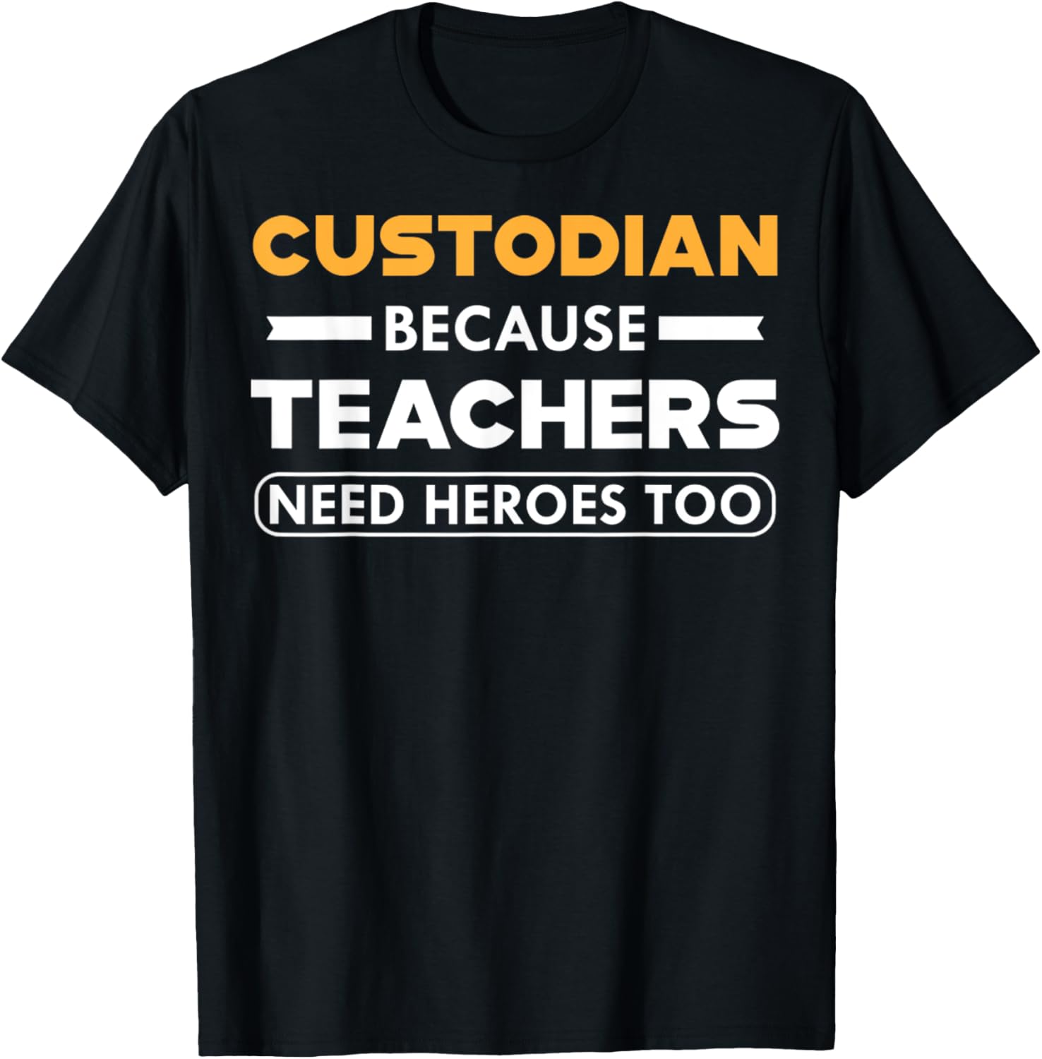 Funny Custodian T-Shirt for Teachers - Heroes in Action Apparel - 24