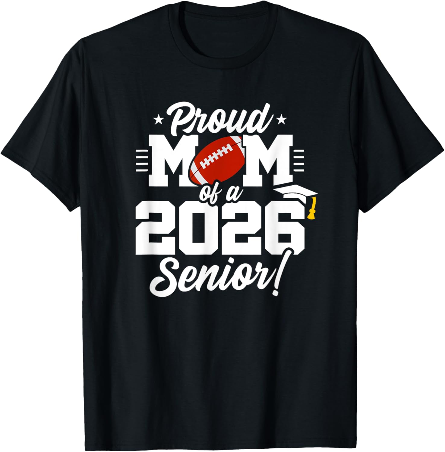 Class of 2026 Senior Year Football Mom T-Shirt for Proud Moms - 25