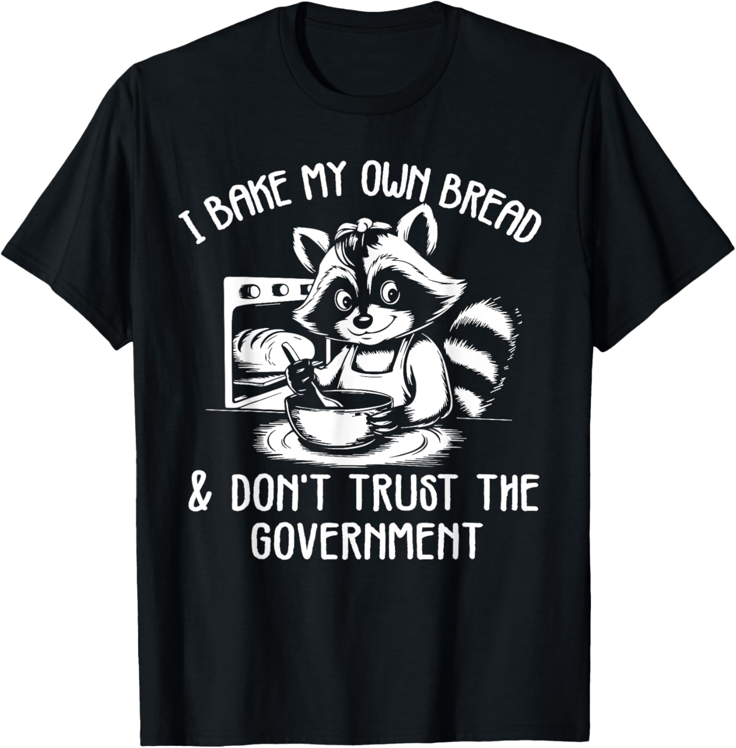 Raccoon I Bake My Own Bread T-Shirt - Unique Funny Design for Bakers - 16