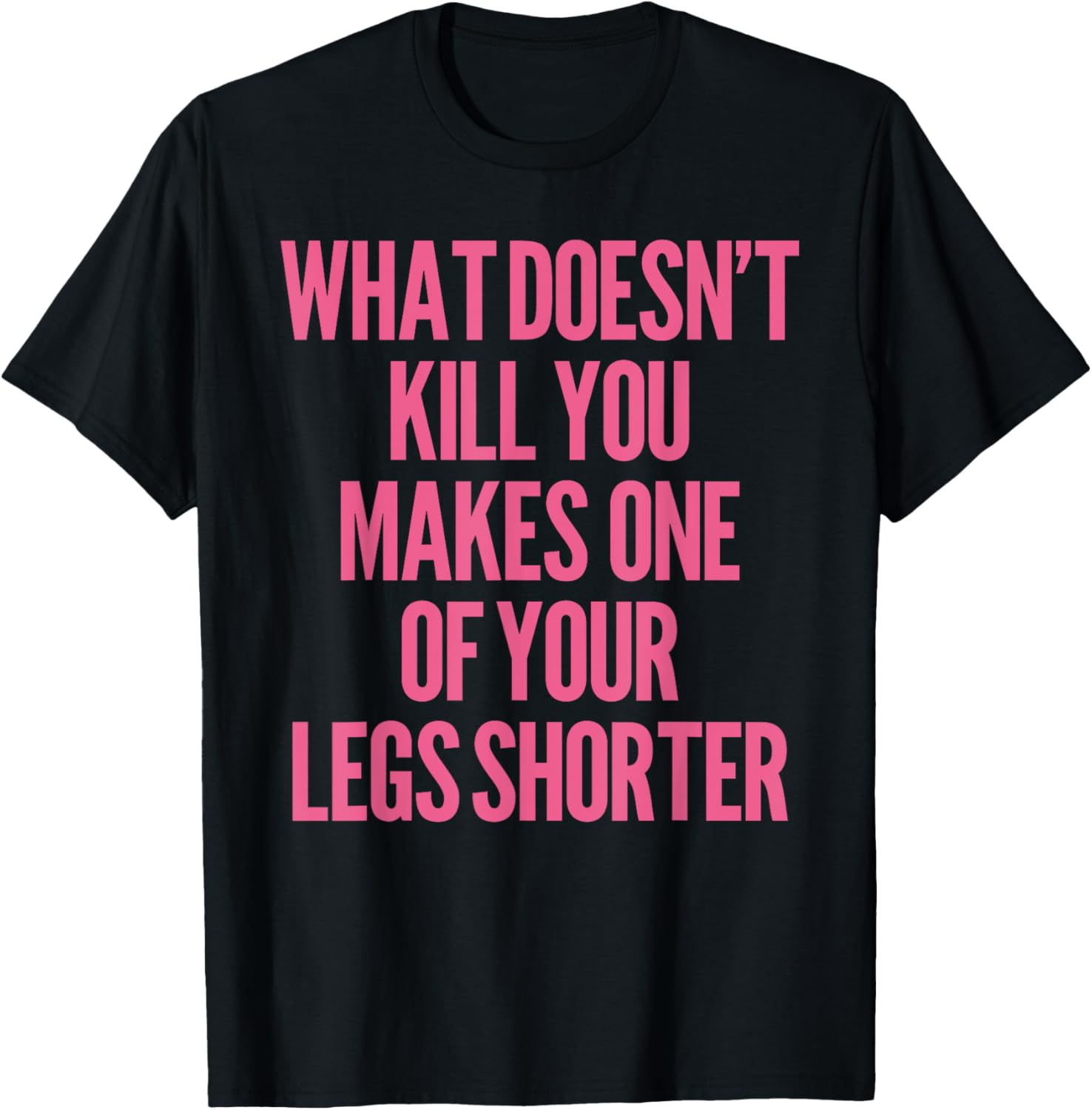 Funny Prosthetic Leg Amputee Humor T-Shirt - What Doesn't Kill You! - 21