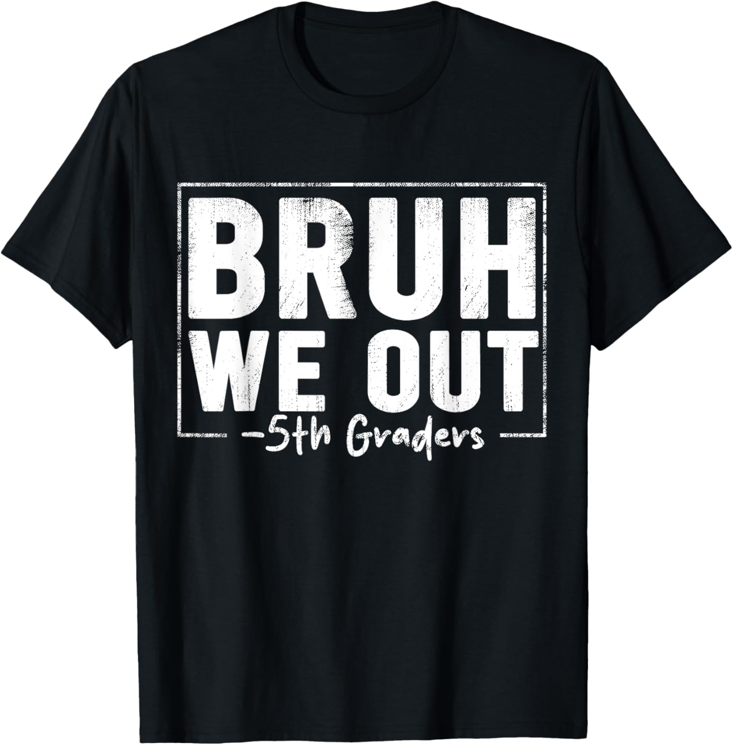 Last Day of School 5th Grade Bruh We Out T-Shirt for Fun Celebrations - 6
