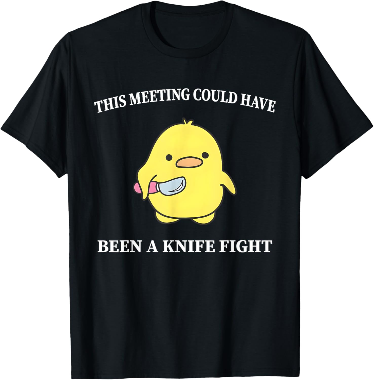 Funny Duck T-Shirt This Meeting Could Have Been A Knife Fight Humor - 3