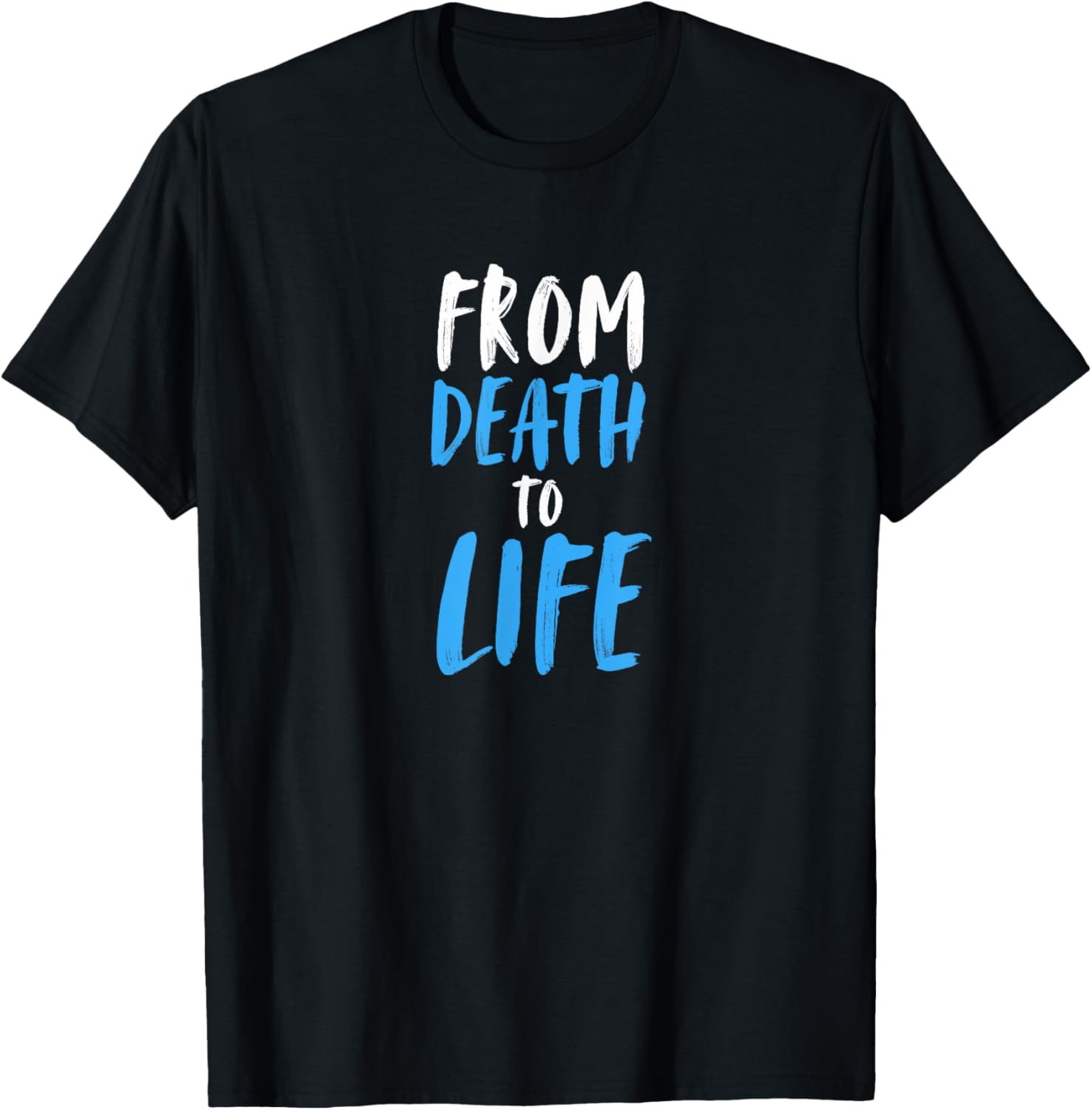 Born Again Christian T-Shirt From Death to Life Faith Inspiration - 2