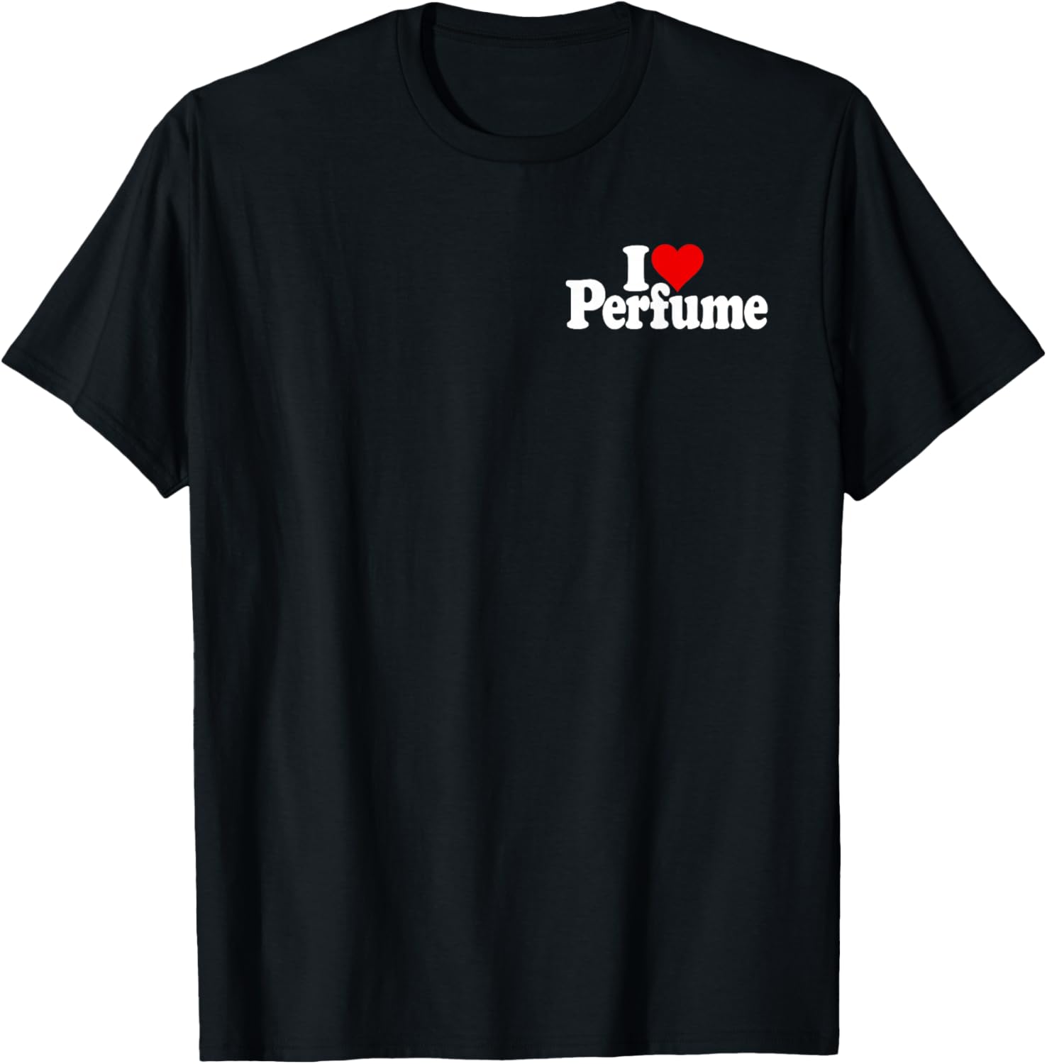 I Love Heart Perfume Fragrance Cologne T-Shirt for Stylish Comfort - 12