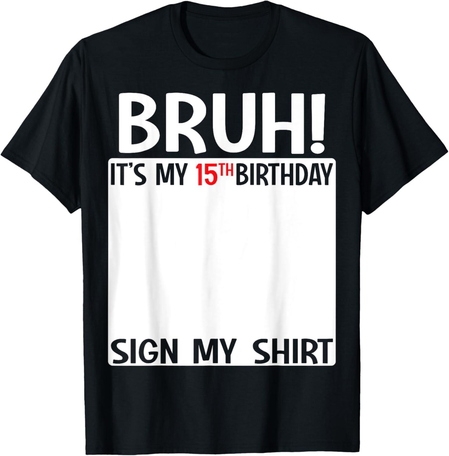 Funny 15th Birthday T-Shirt Sign My Shirt Gift for Teen Celebration - 19