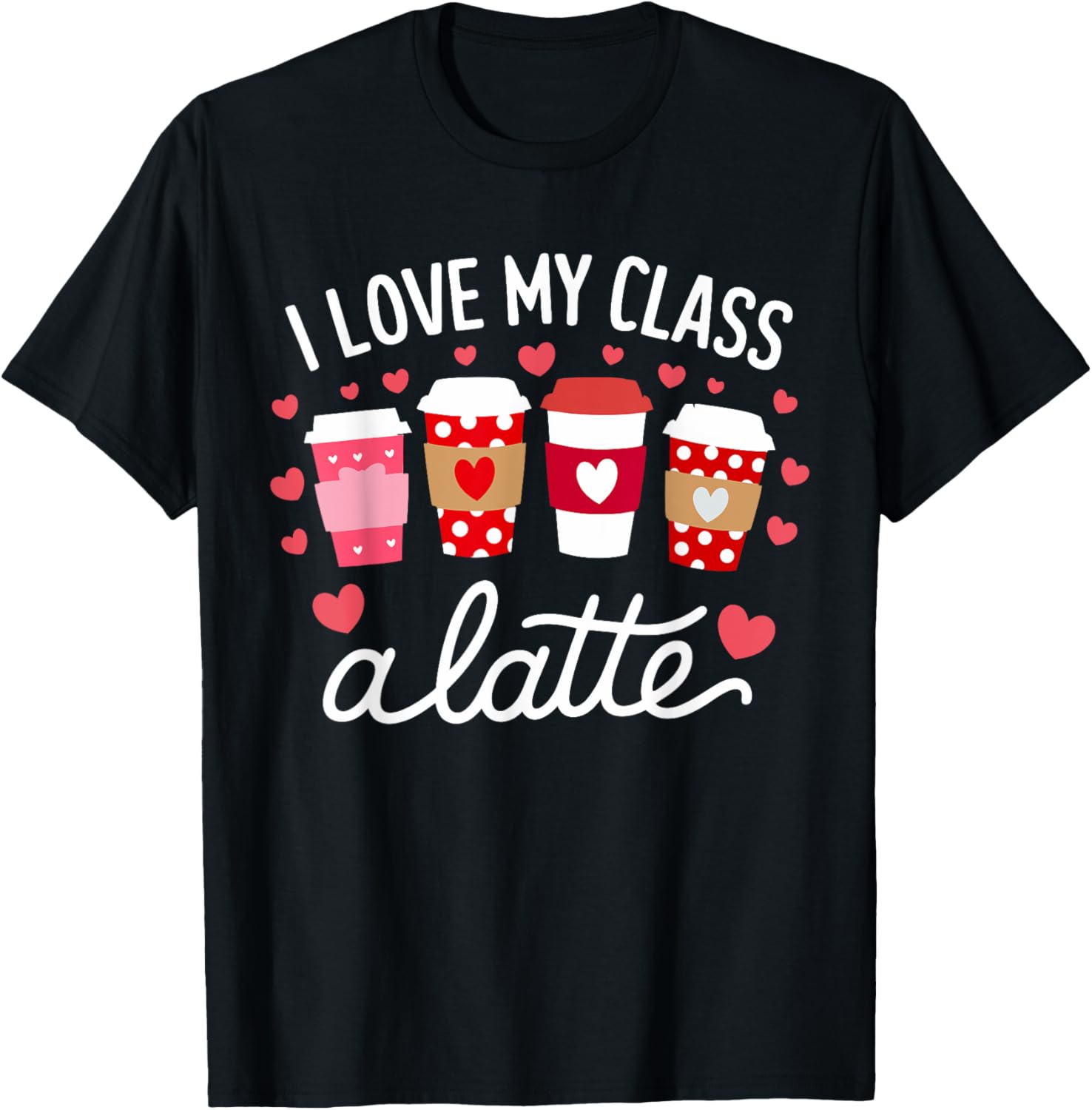 Cute Teachers Valentine Day Love My Class Latte Coffee T-Shirt for Women - 7
