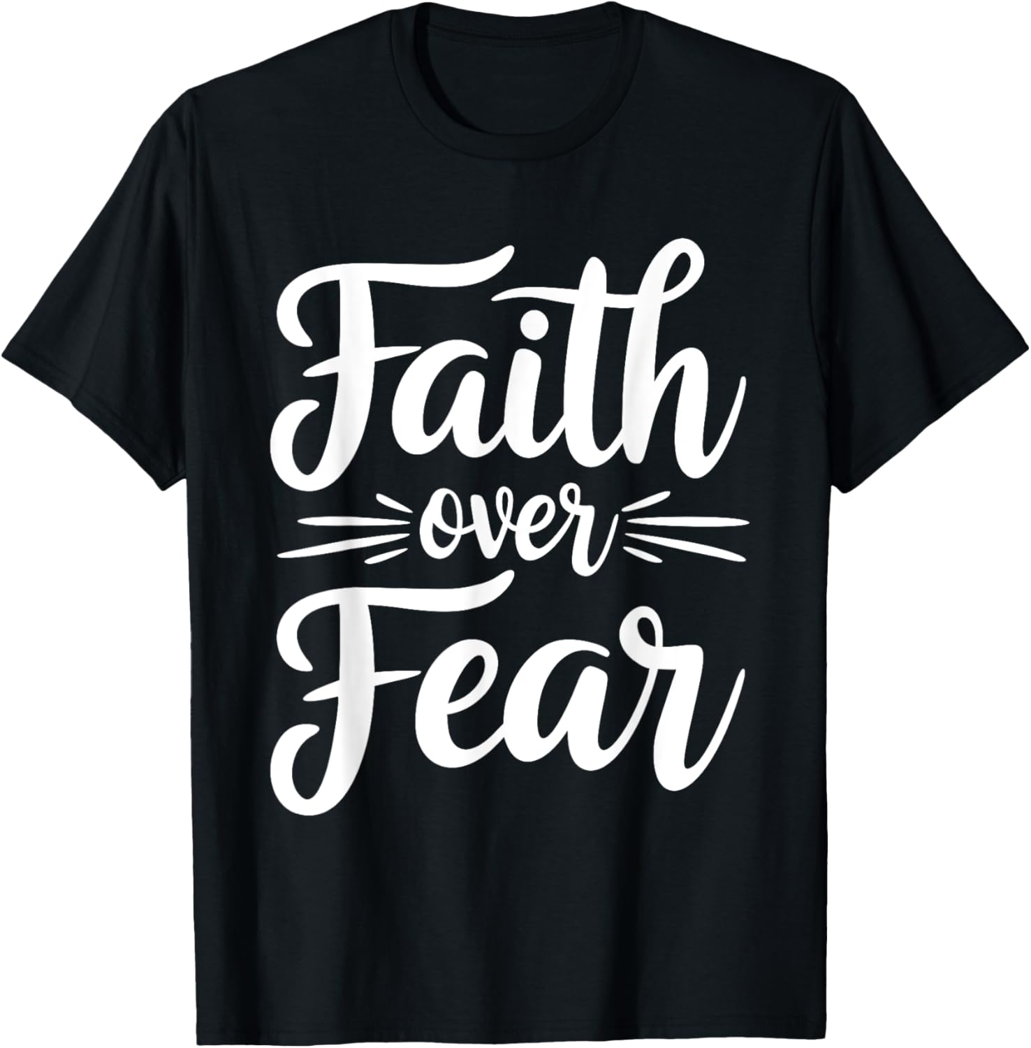 Faith Over Fear Inspirational Black T-Shirt for Adults - Short Sleeve - 1