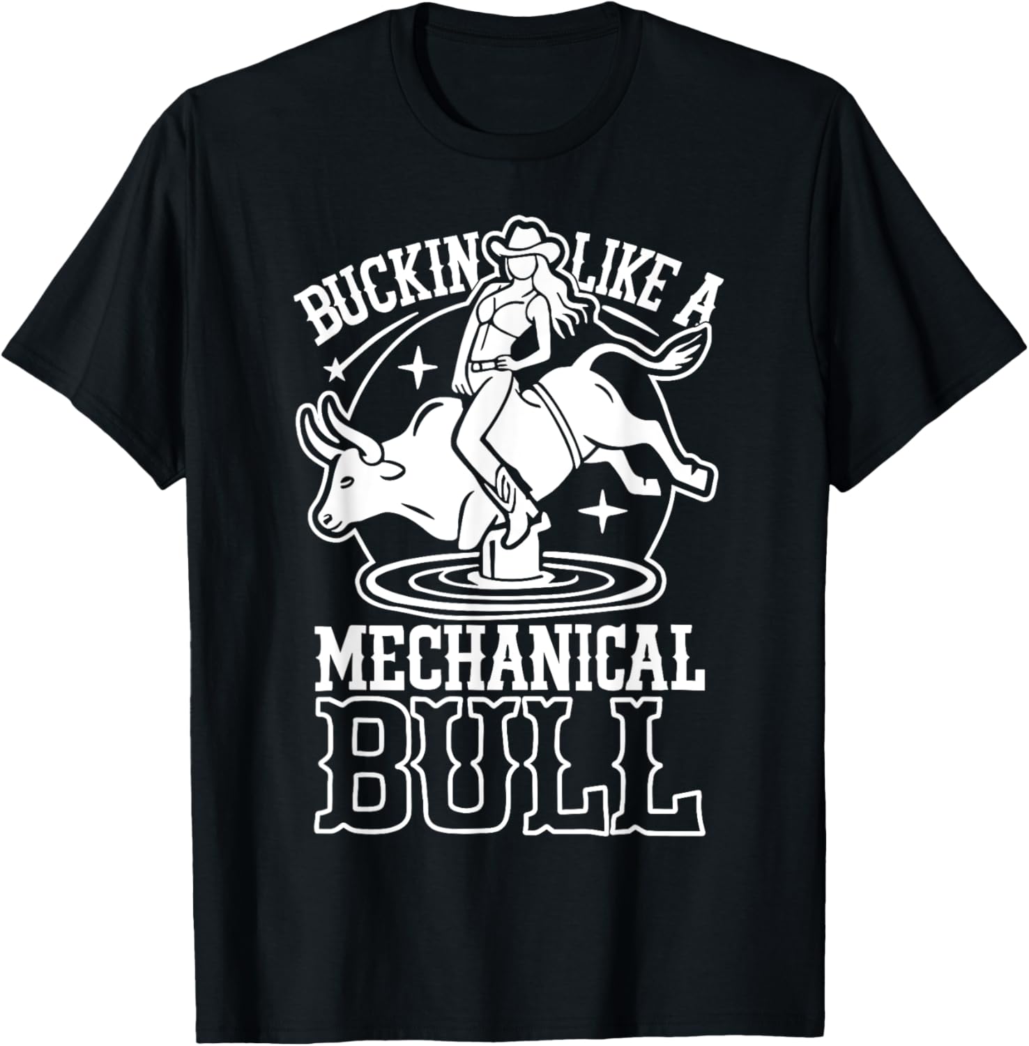 Funny Cowgirl T-Shirt Buckin Like a Mechanical Bull Rodeo Apparel - 21