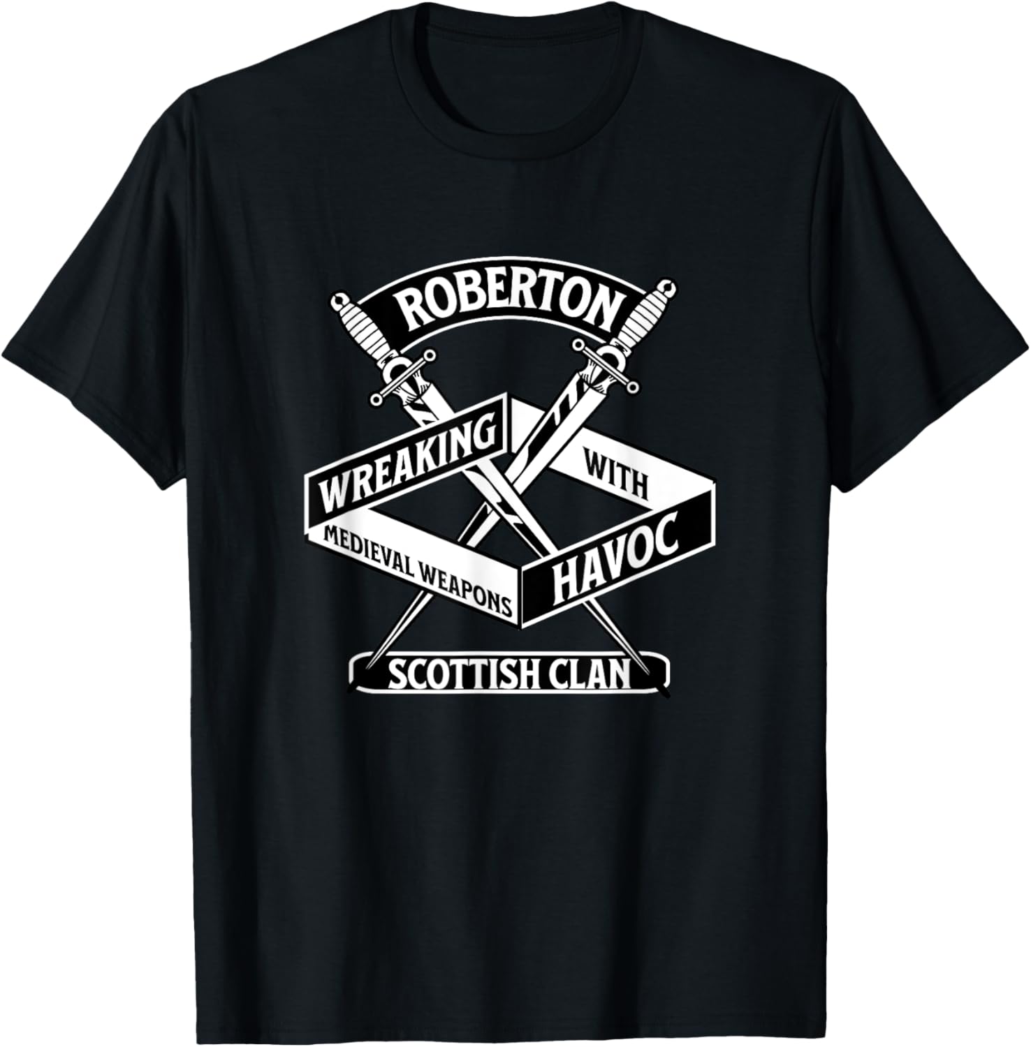 Roberton Scottish Clan Wreaking Havoc Medieval Weapons T-Shirt for Fans - 1