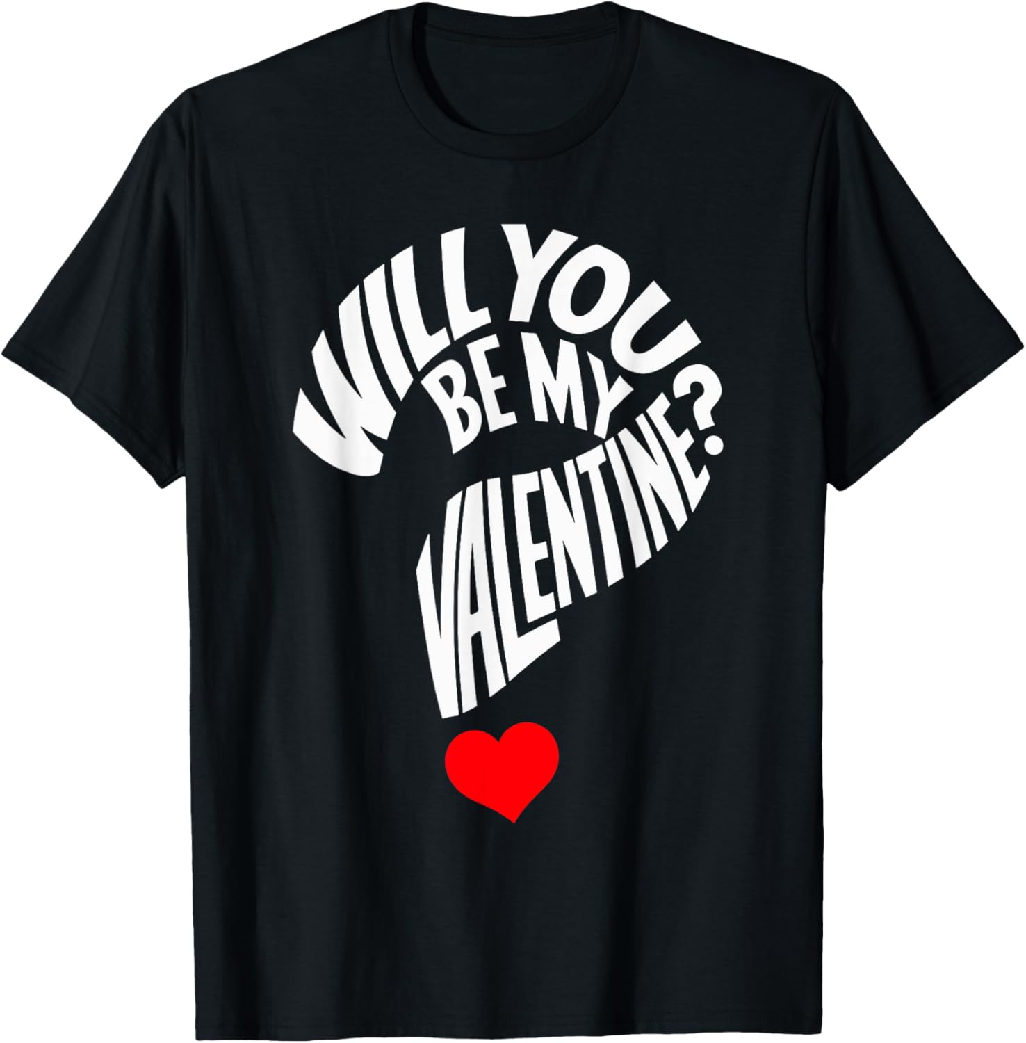 Cute Will You Be My Valentine Heart T-Shirt for Men, Women, and Kids - 6