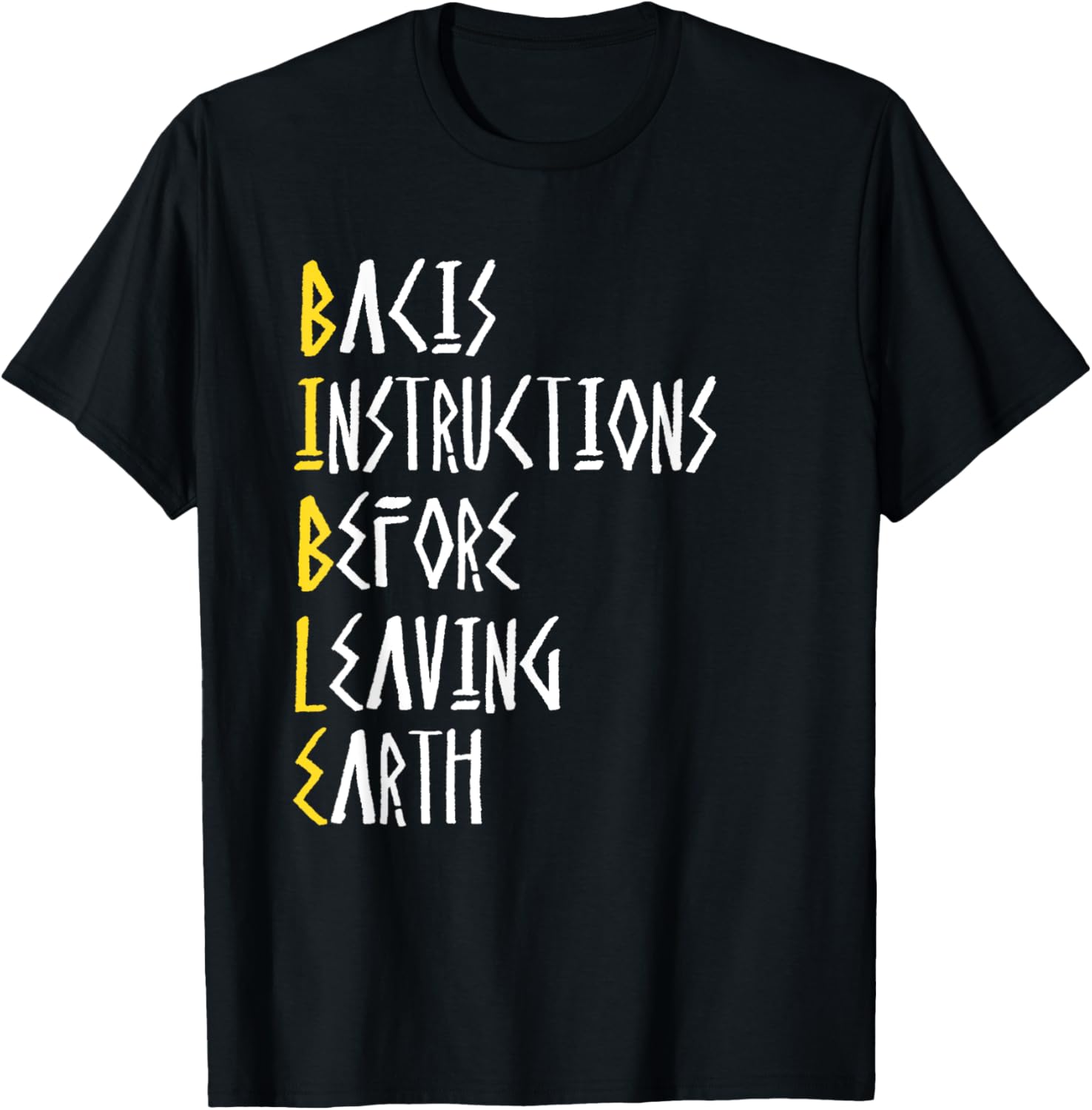 Bible Basic Instructions Before Leaving Earth T-Shirt for Faith Lovers - 5