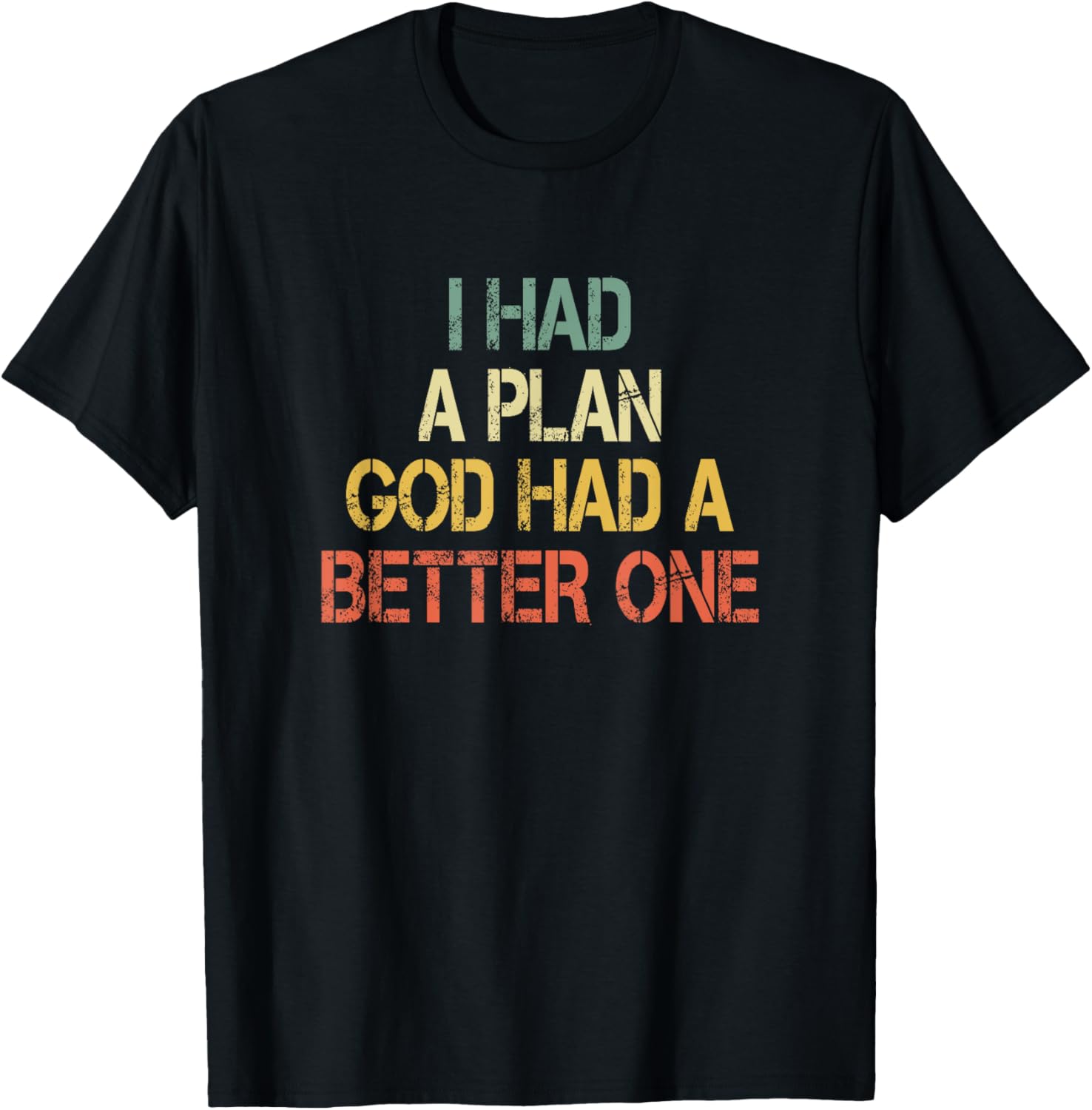 Retro Christian Faith T-Shirt I Had Plans God Had Better One Jesus - 24
