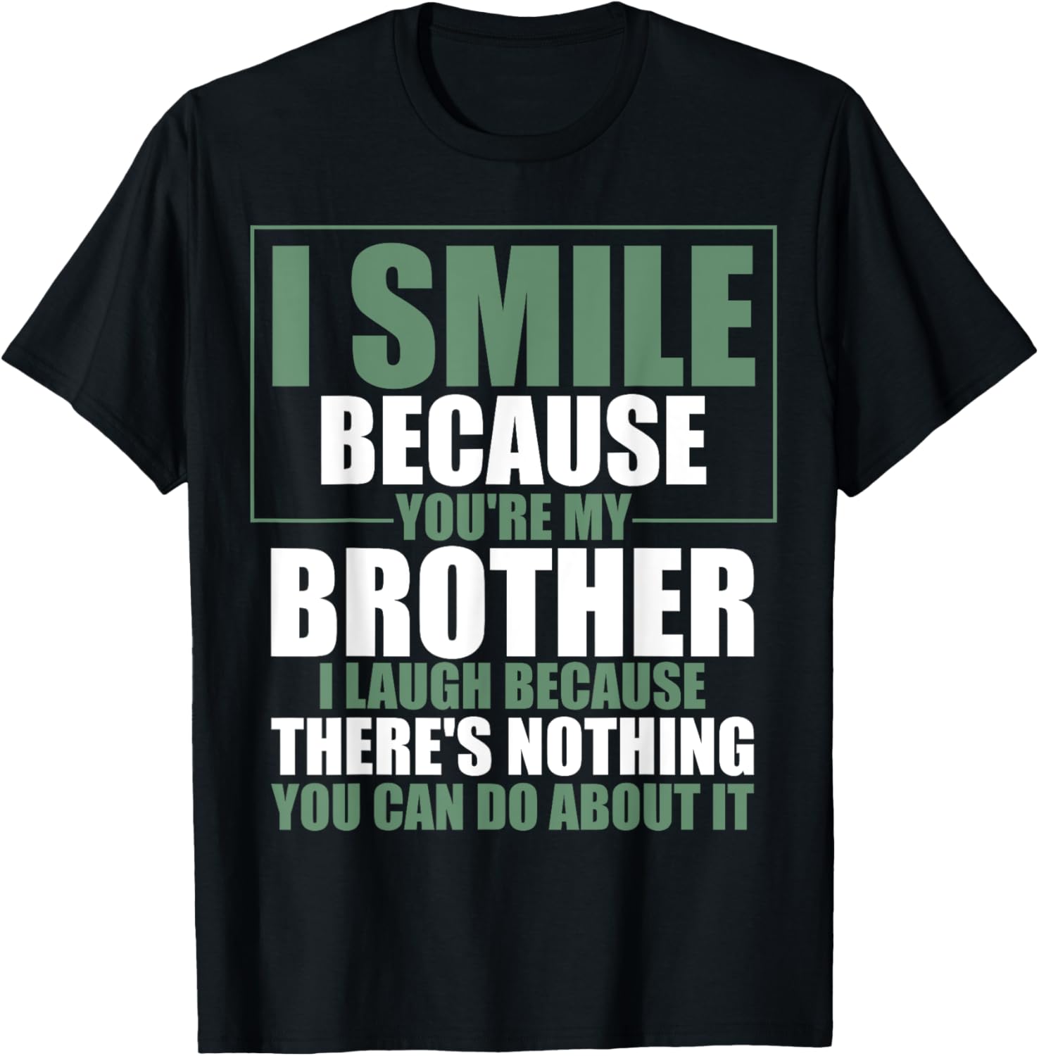 Funny Brother T-Shirt I Smile Because You're My Brother Gift Apparel - 2