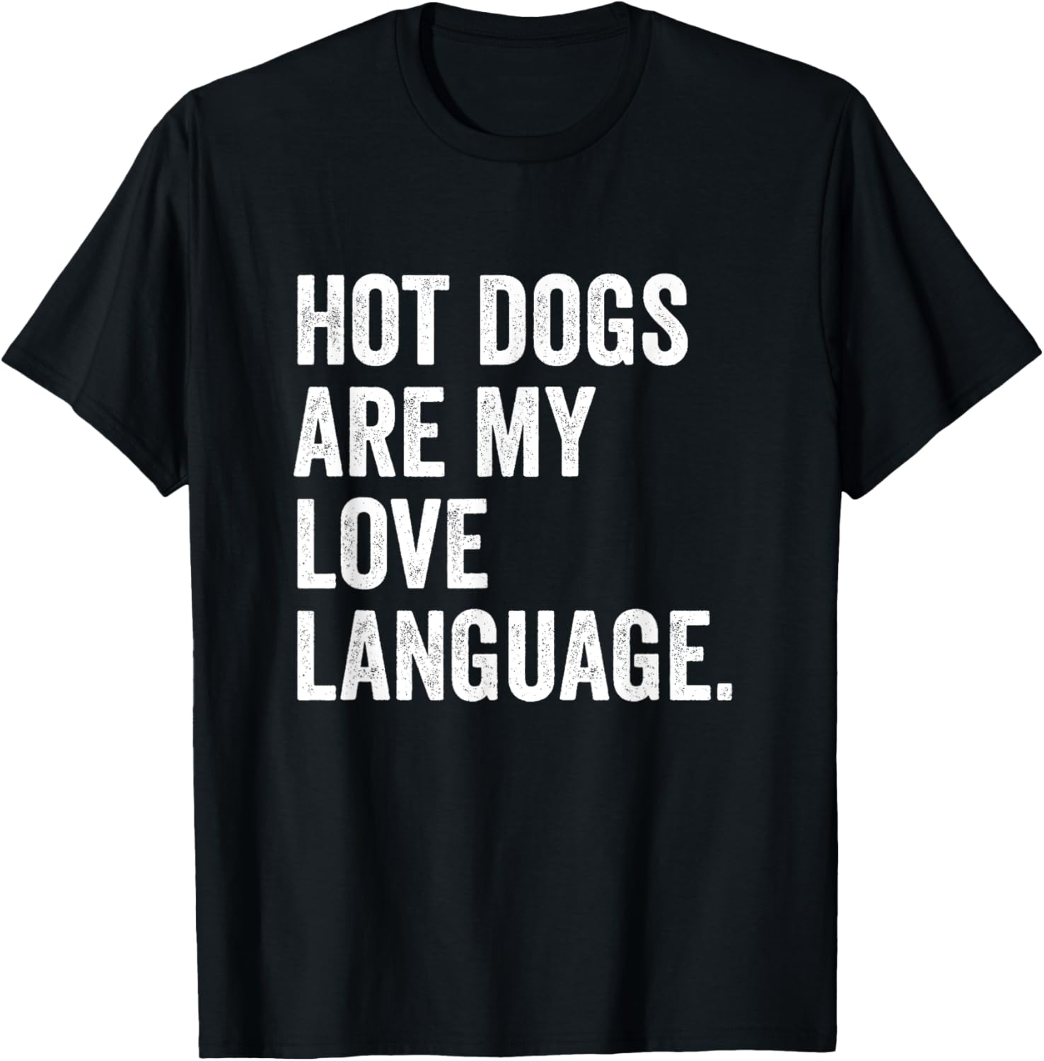 Hot Dogs Are My Love Language Anti Valentine's Day T-Shirt for Fun Lovers - 13