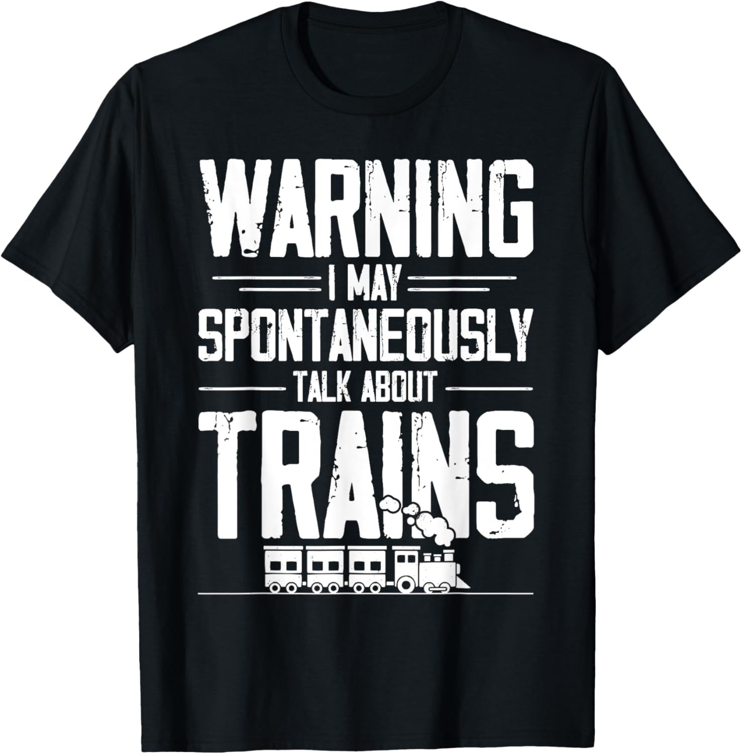 Warning May Spontaneously Talk About Trains T-Shirt for Train Lovers - 6