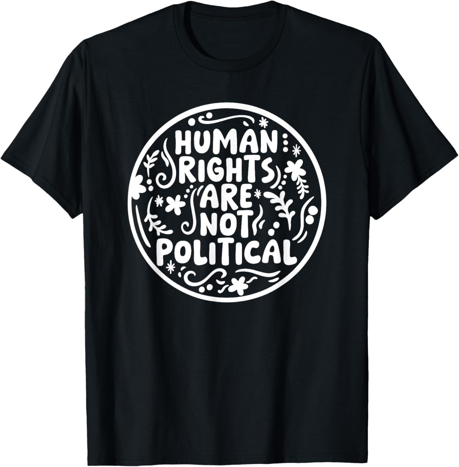 Human Rights Are Not Political T-Shirt for Bold Expressions and Style - 14