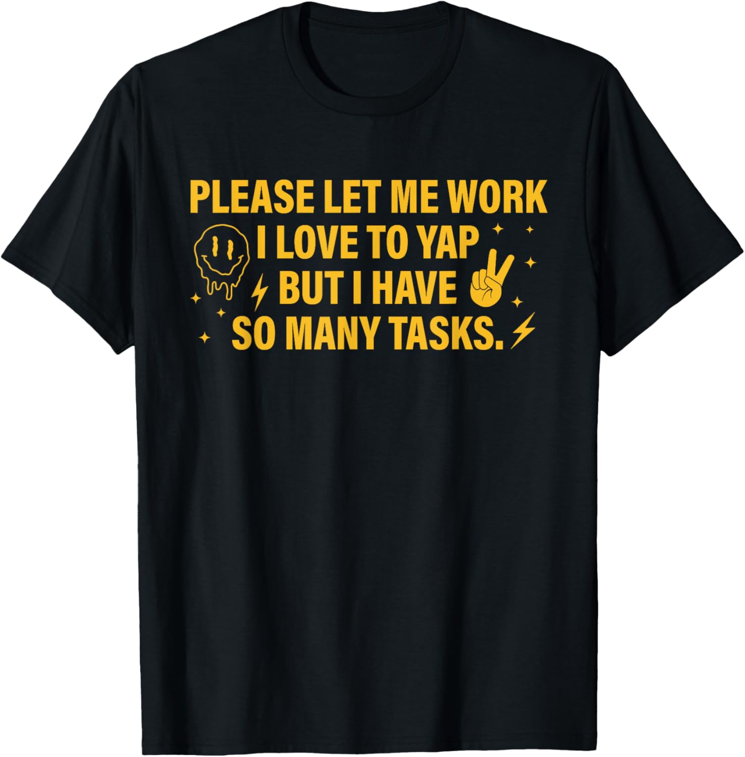 Please Let Me Work T-Shirt for Task Lovers Who Enjoy a Good Yap - 9