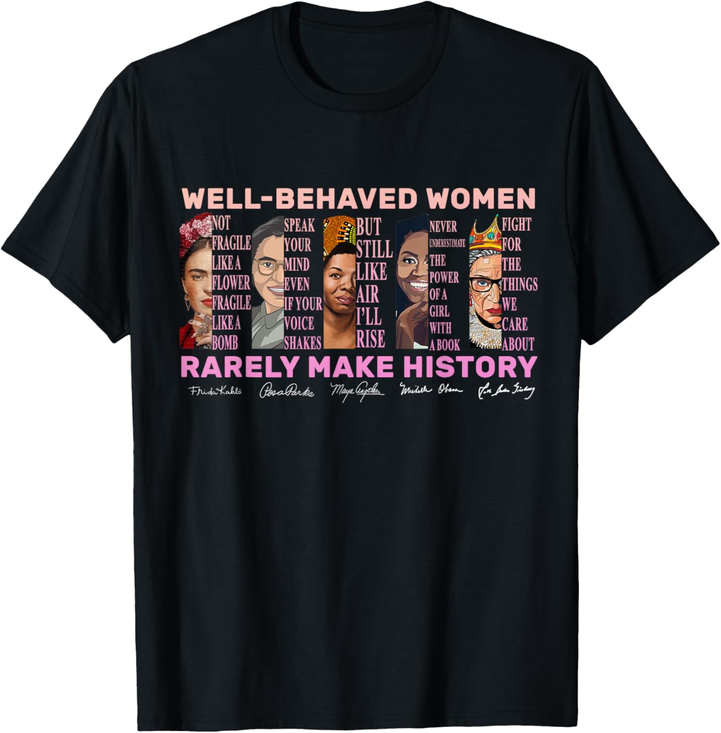 Empowerment T-Shirt for Women - Well Behaved Women Make History - 12
