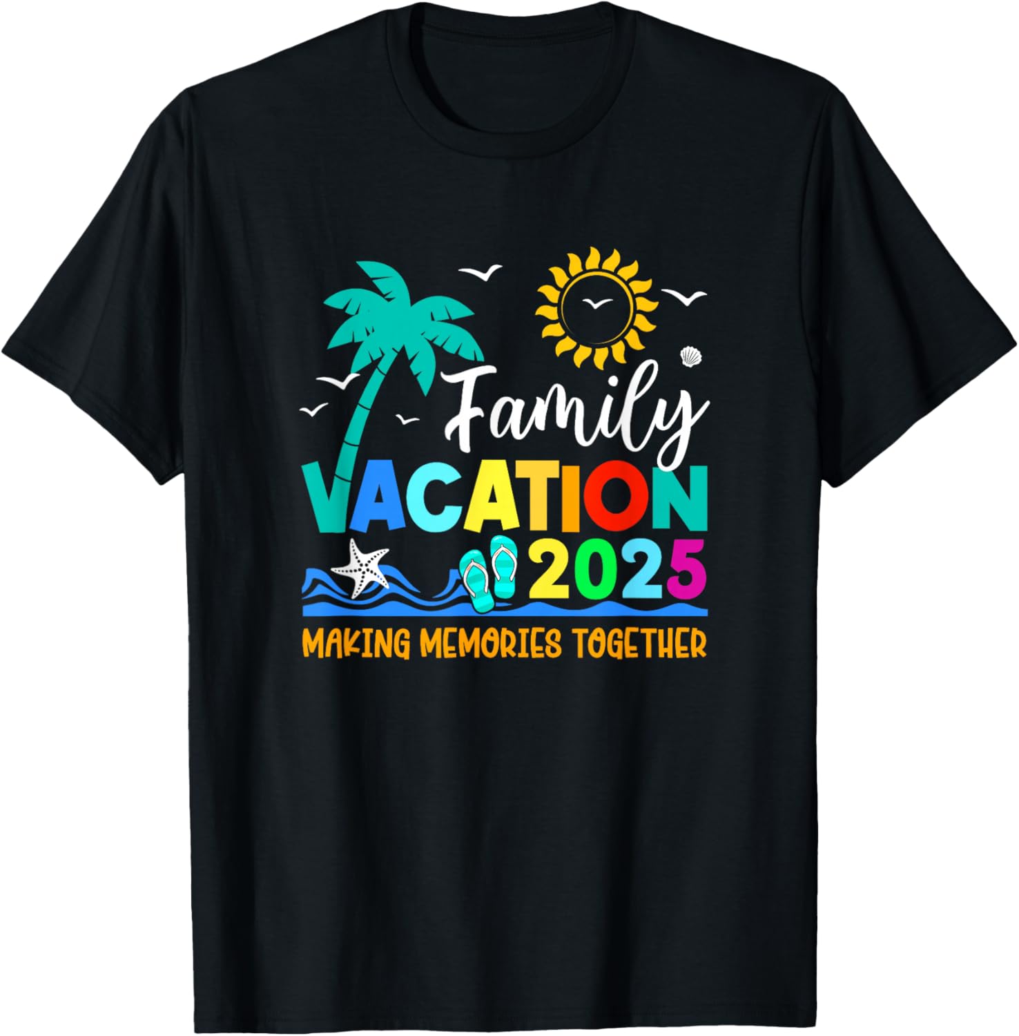 Family Vacation 2025 Summer T-Shirt for Making Memories Together - 11