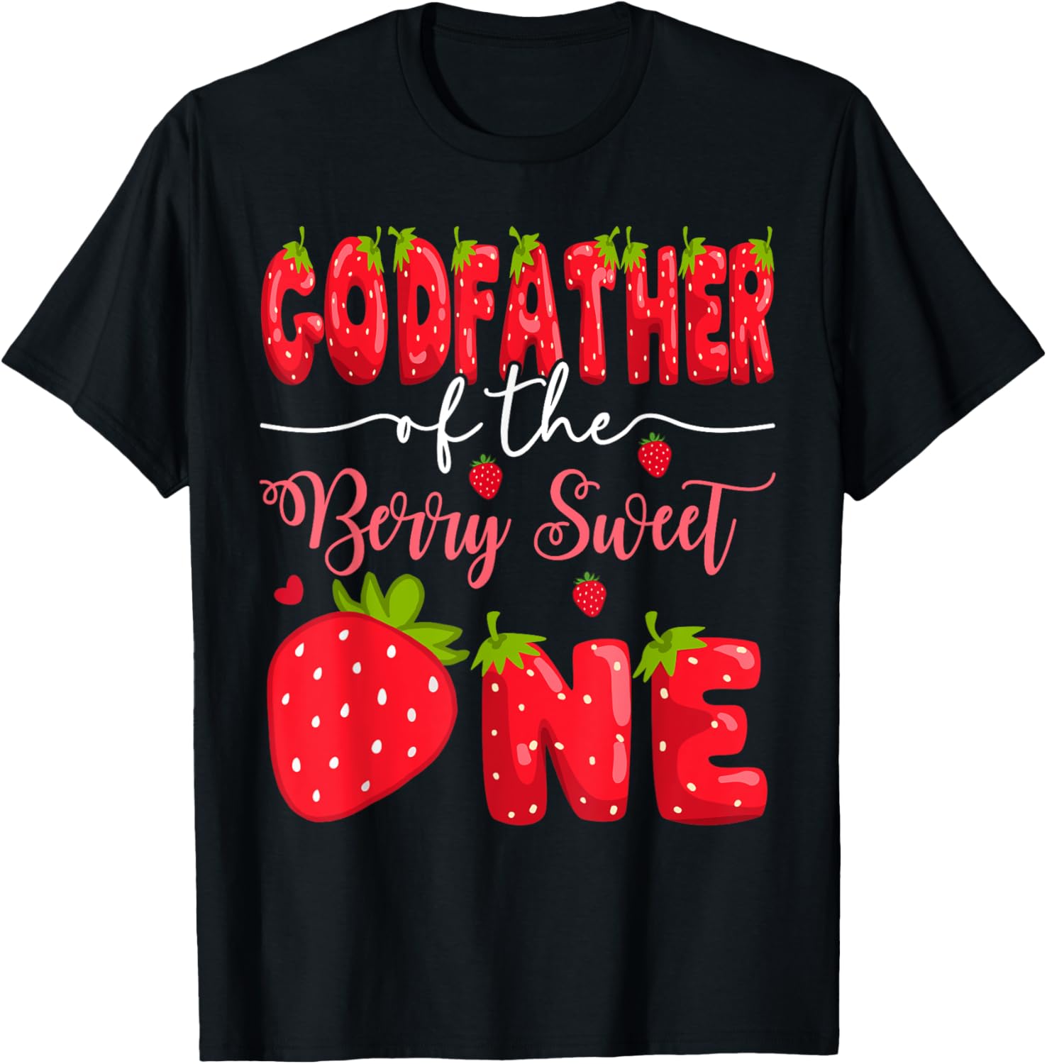GodFather of the Berry Sweet One 1st Birthday Strawberry T-Shirt - 9
