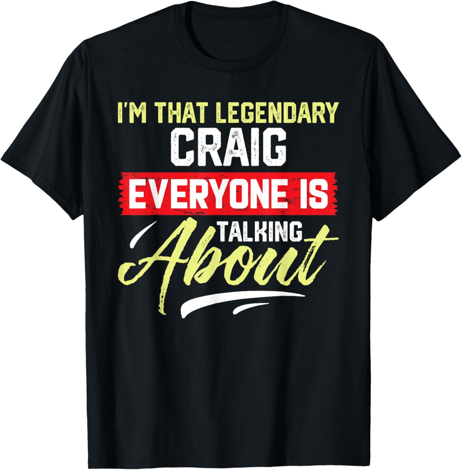 I'm That Legendary CRAIG T-Shirt for Cool Fashion Lovers - 1