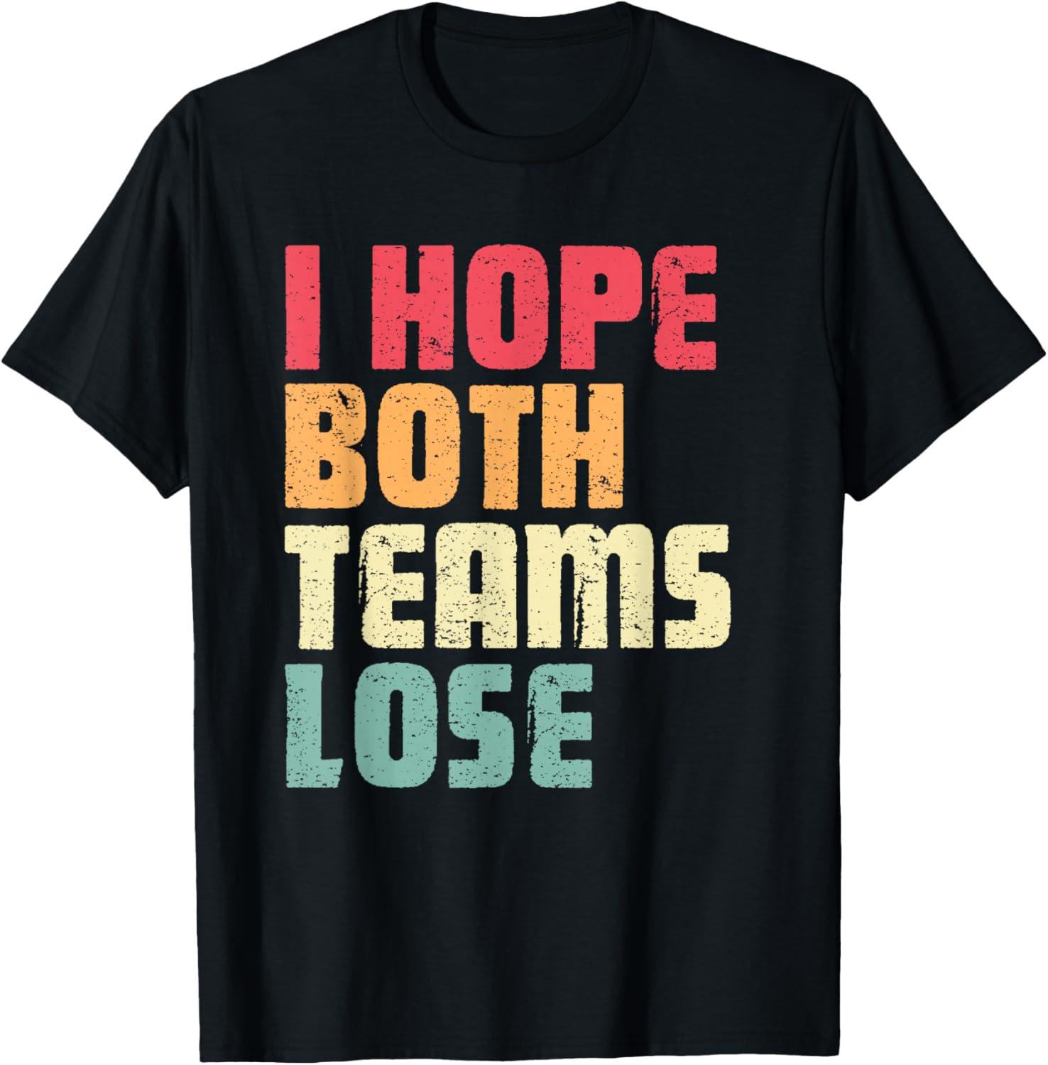 Funny I Hope Both Teams Lose Football T-Shirt for Men and Women - 1