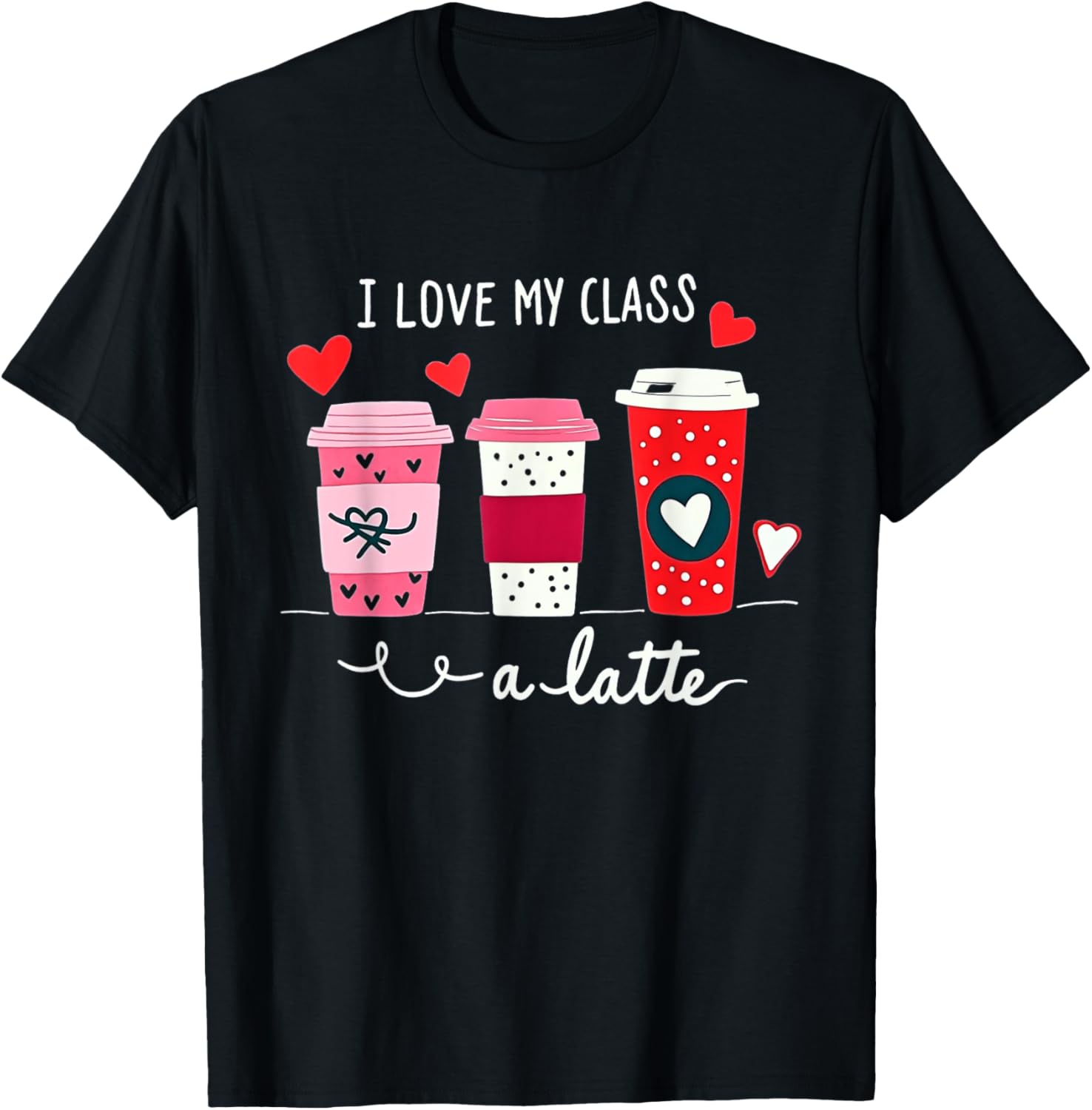 I Love My Class A Latte Coffee Teacher T-Shirt for Valentine's Day - 7