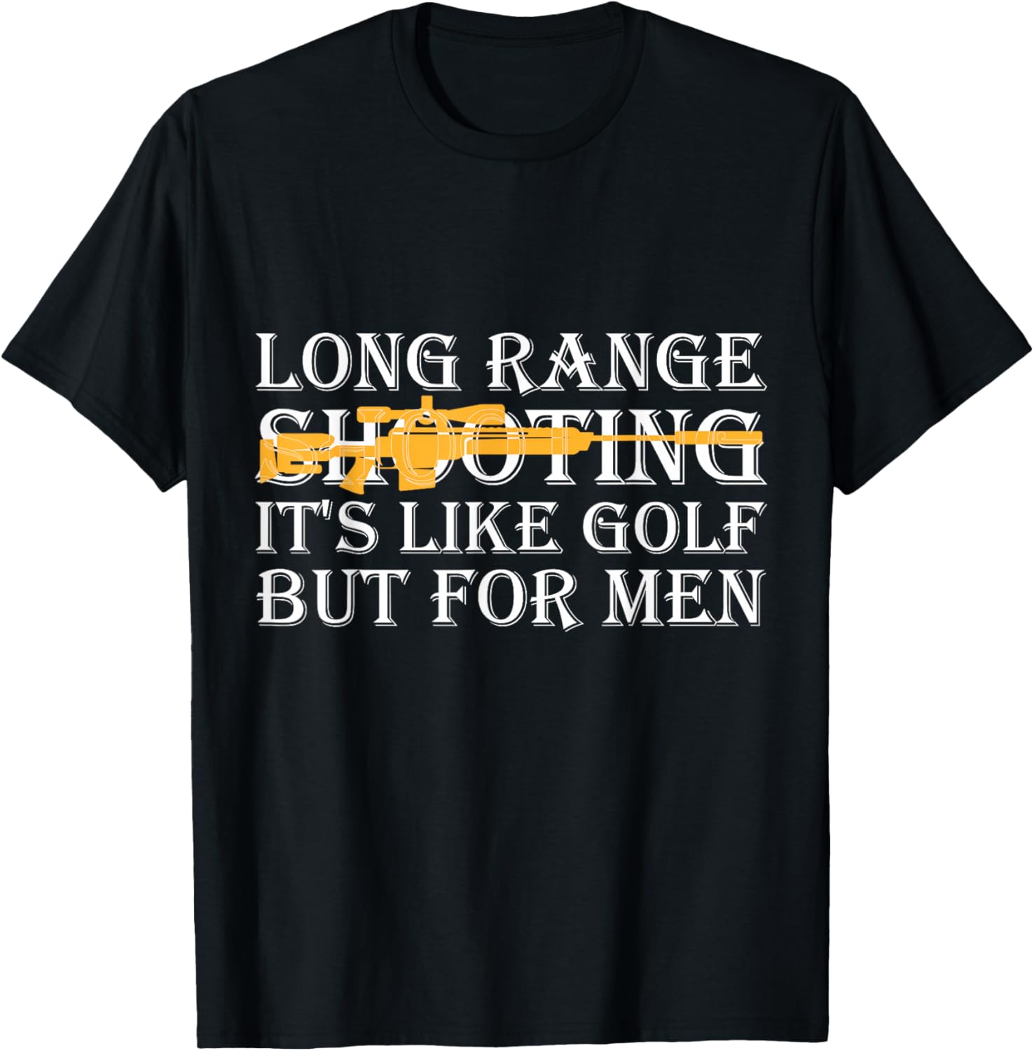 Long Range Shooting T-Shirt for Men - Fun Golf Style Apparel - 1