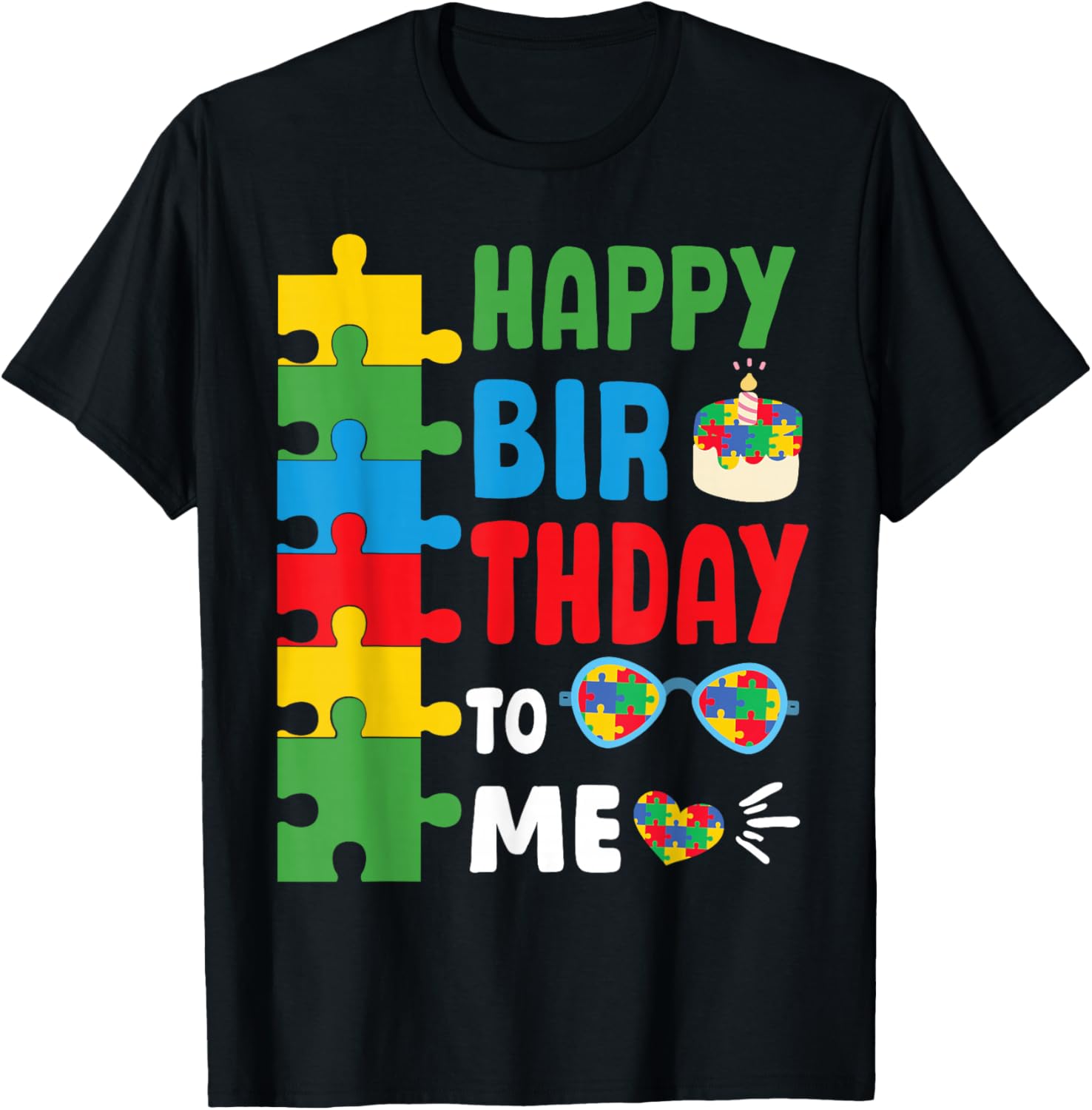 Happy Birthday To Me Autism Awareness Month T-Shirt for April Celebrations - 16