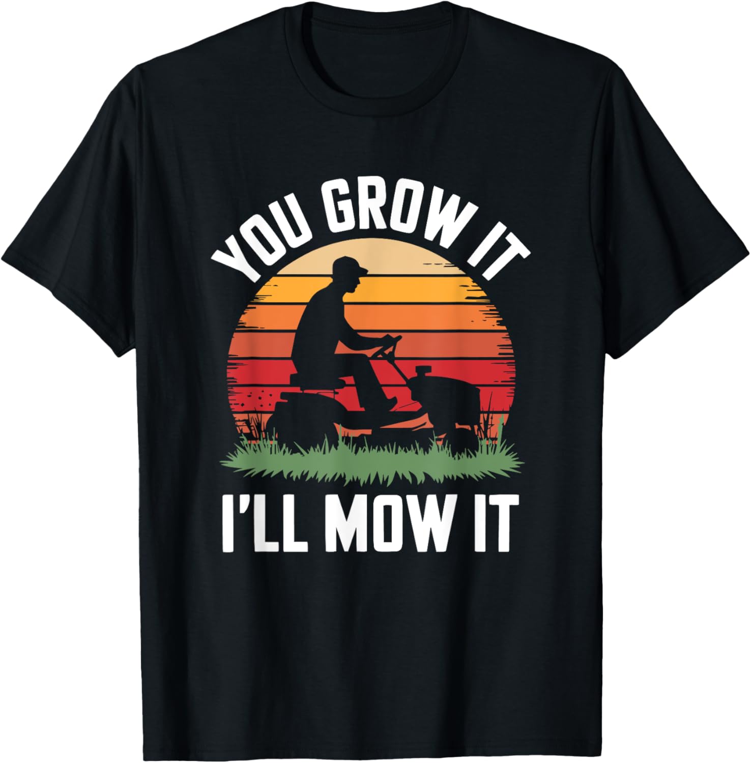 You Grow It I'll Mow It Funny Gardening T-Shirt for Plant Lovers - 1