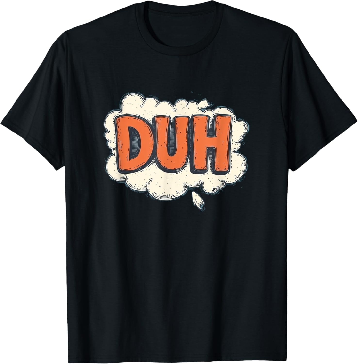 Stay Funny with Cool Duh Speech Design T-Shirt - Perfect for Casual Wear - 9