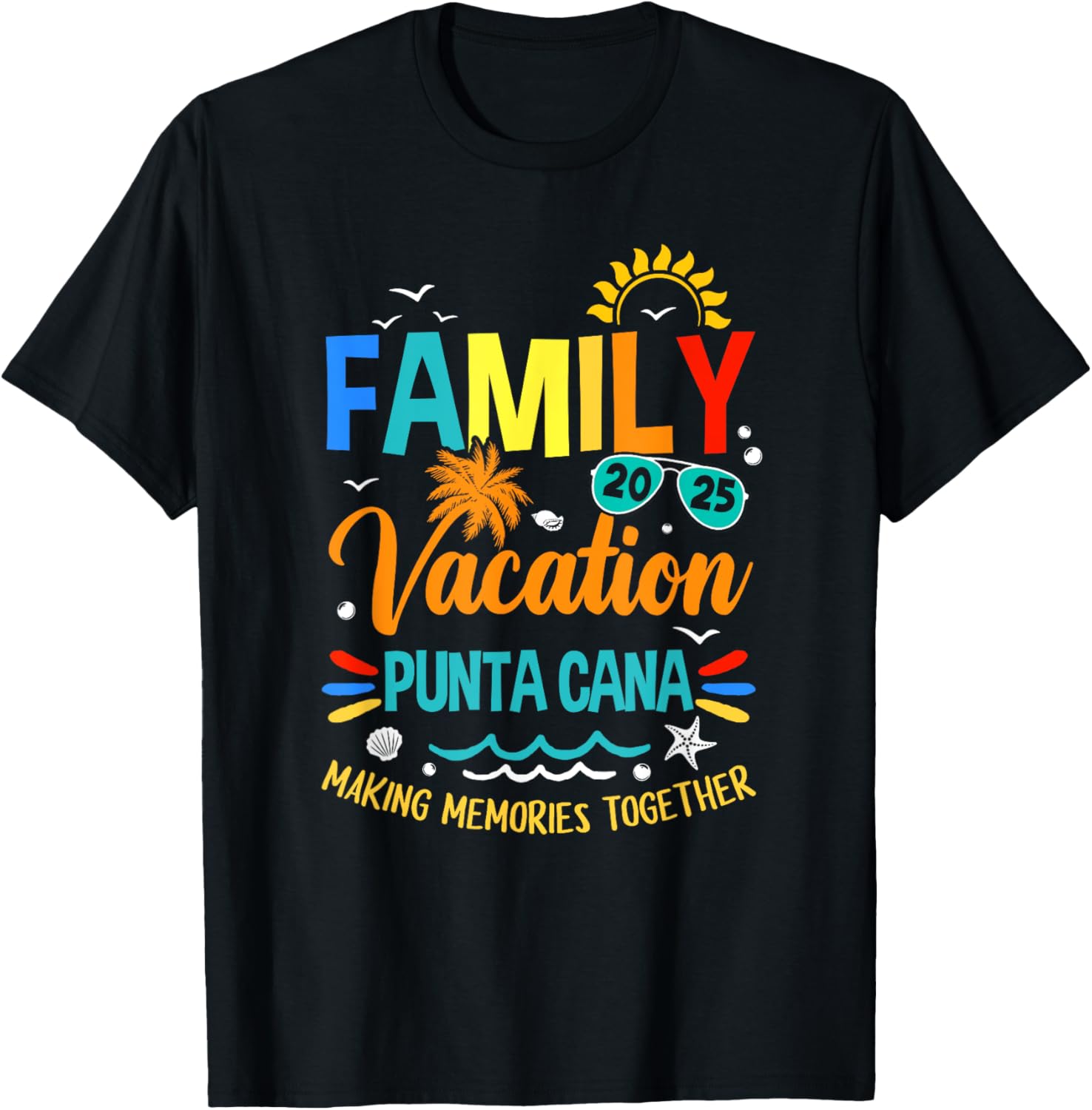 Family Vacation 2025 Punta Cana Making Memories T-Shirt for Everyone - 16