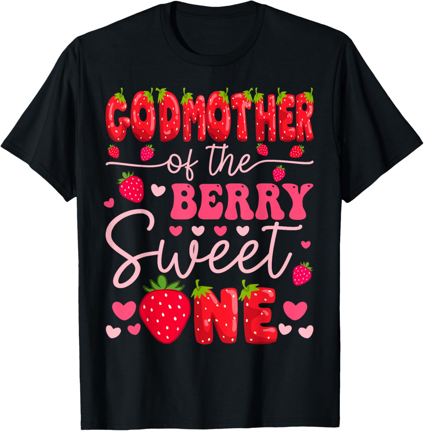 GodMother Of The Berry Sweet One Strawberry 1st Birthday T-Shirt - 1