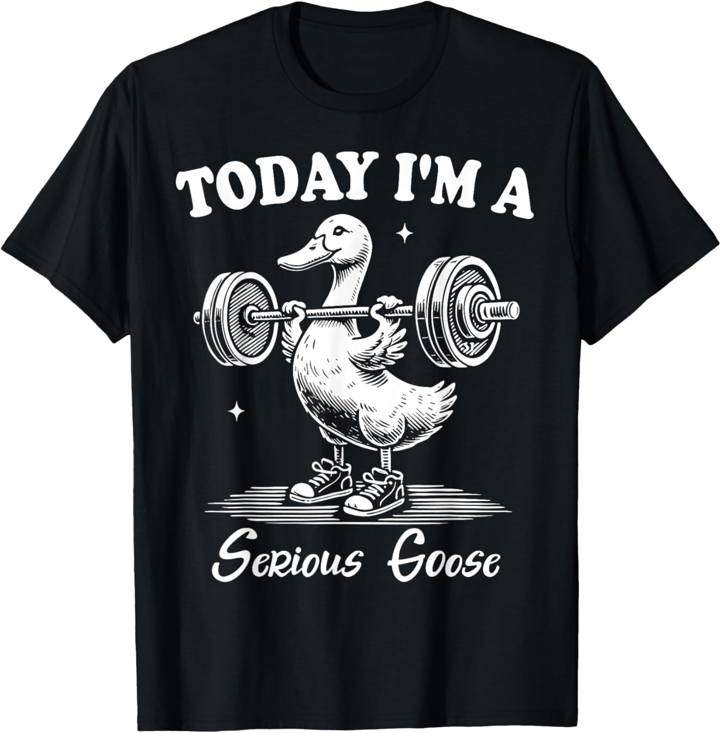 Funny Serious Goose Gym Fitness T-Shirt for Lifting Weights Lovers - 10