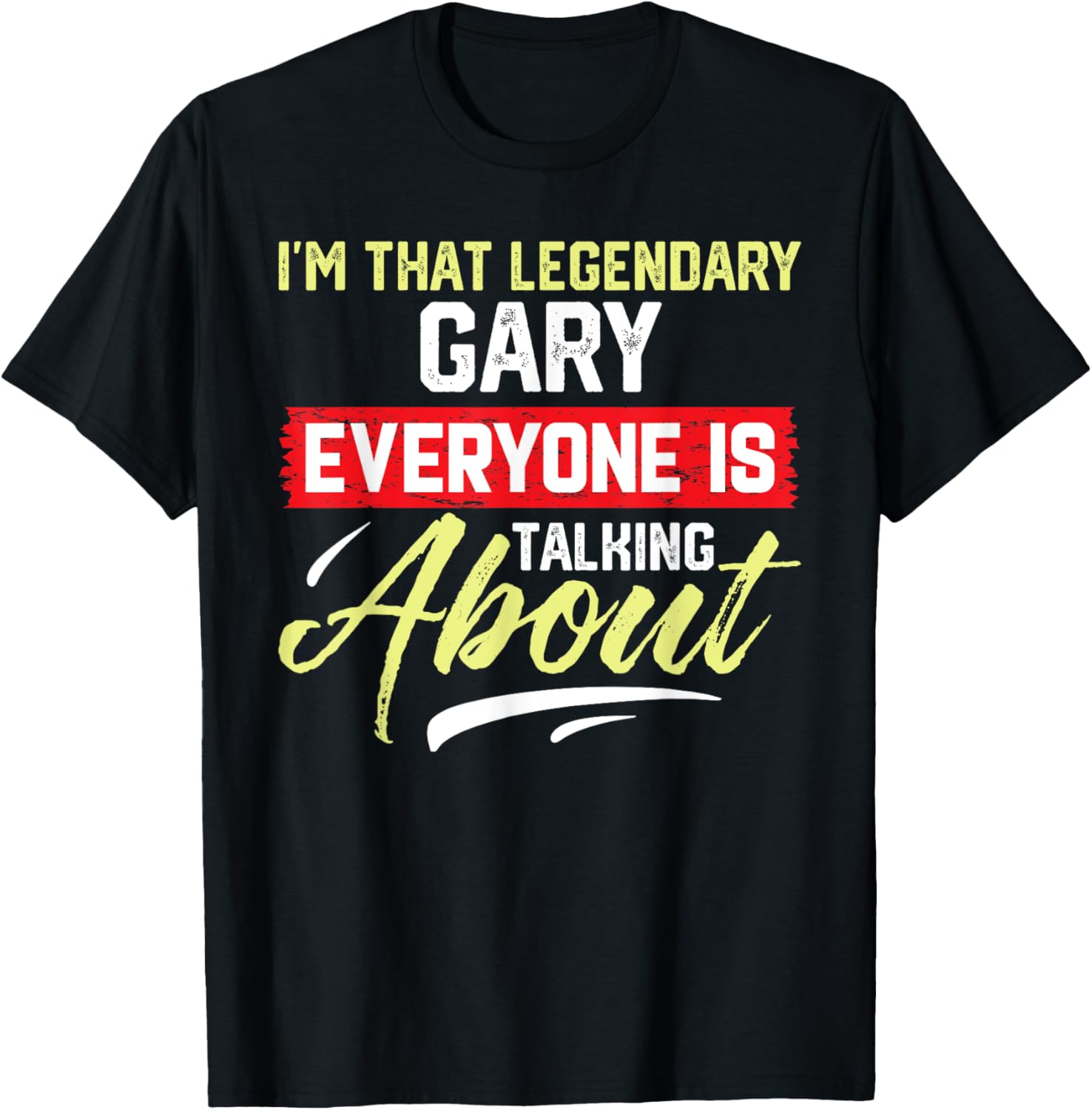 Legendary GARY T-Shirt Everyone is Talking About Stylish and Fun Apparel - 1