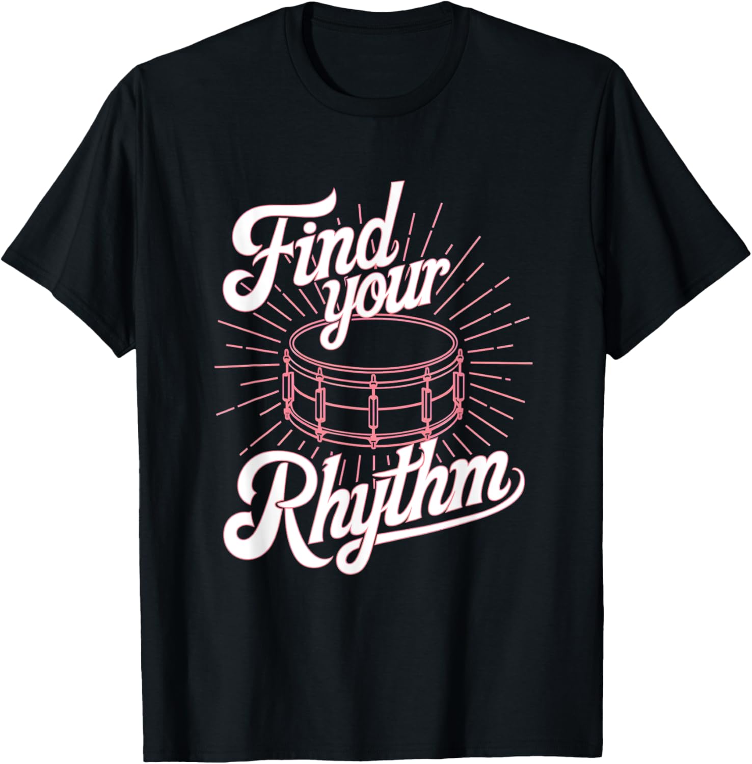 Find Your Rhythm Snare Drum T-Shirt for Musicians and Music Lovers - 11