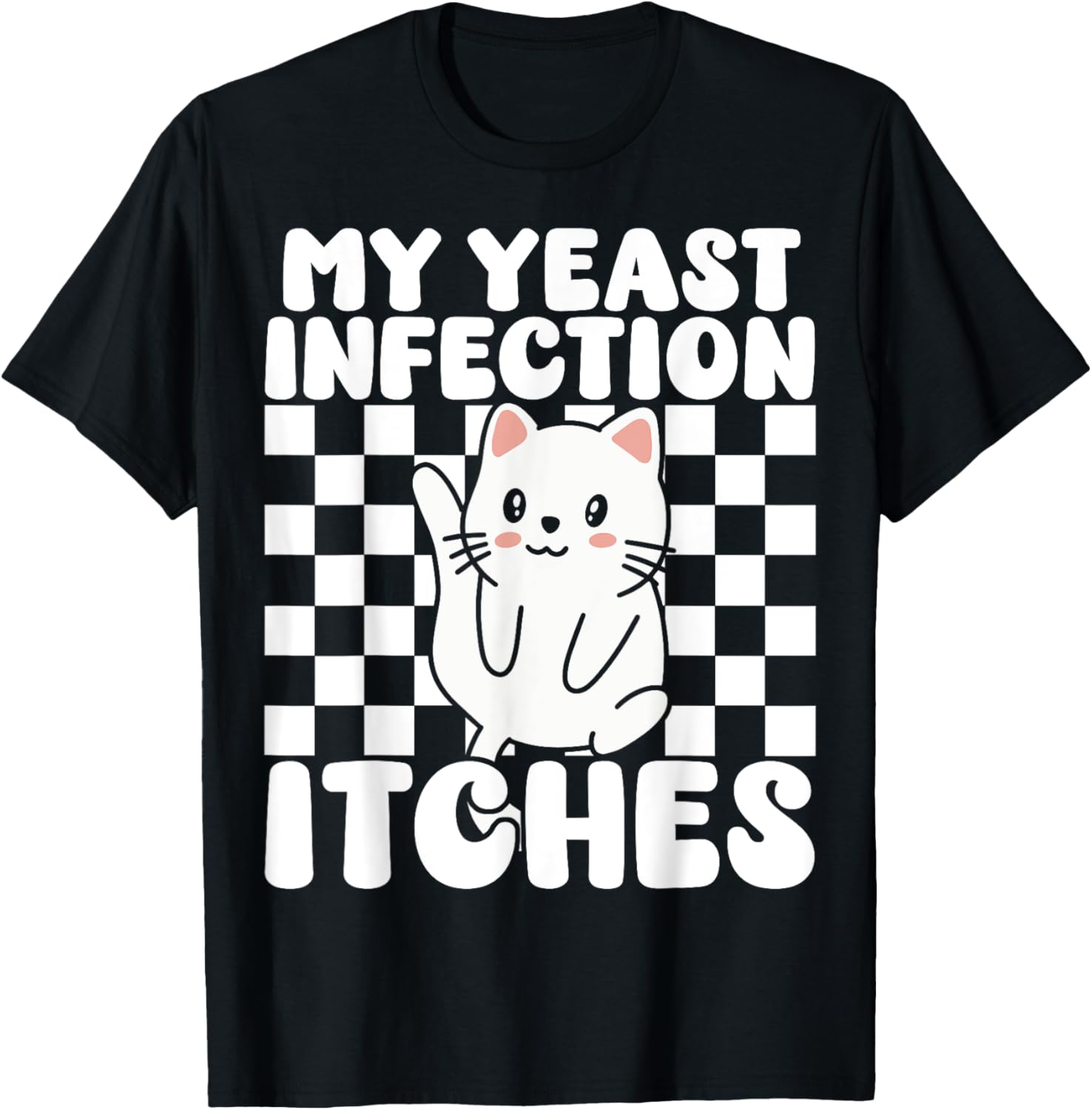 Funny Cat T-Shirt for Adults My Yeast Infection Itches Humor Tee - 17