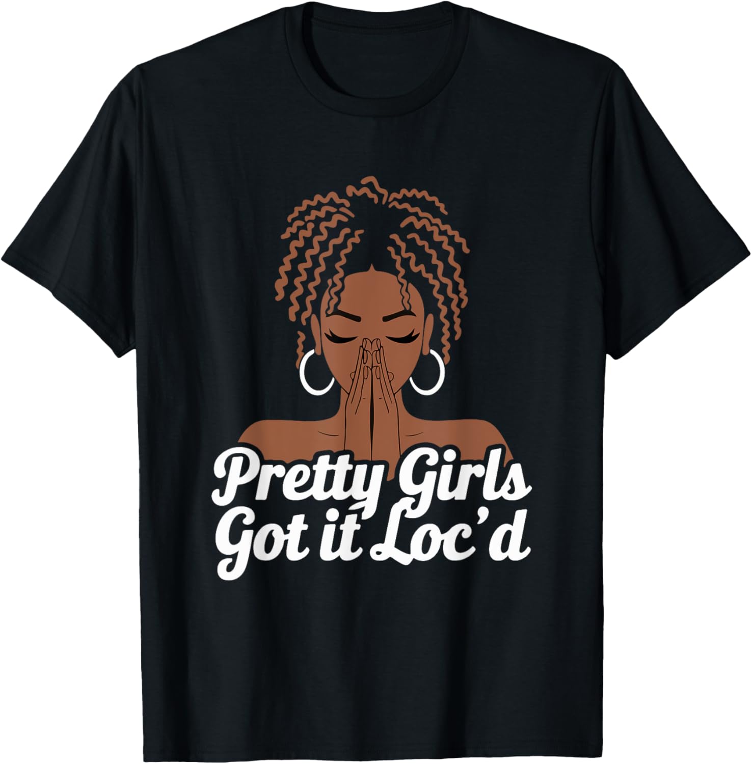 Pretty Girls Got It Loc'd Dreadlocks T-Shirt for Melanin Women - 1
