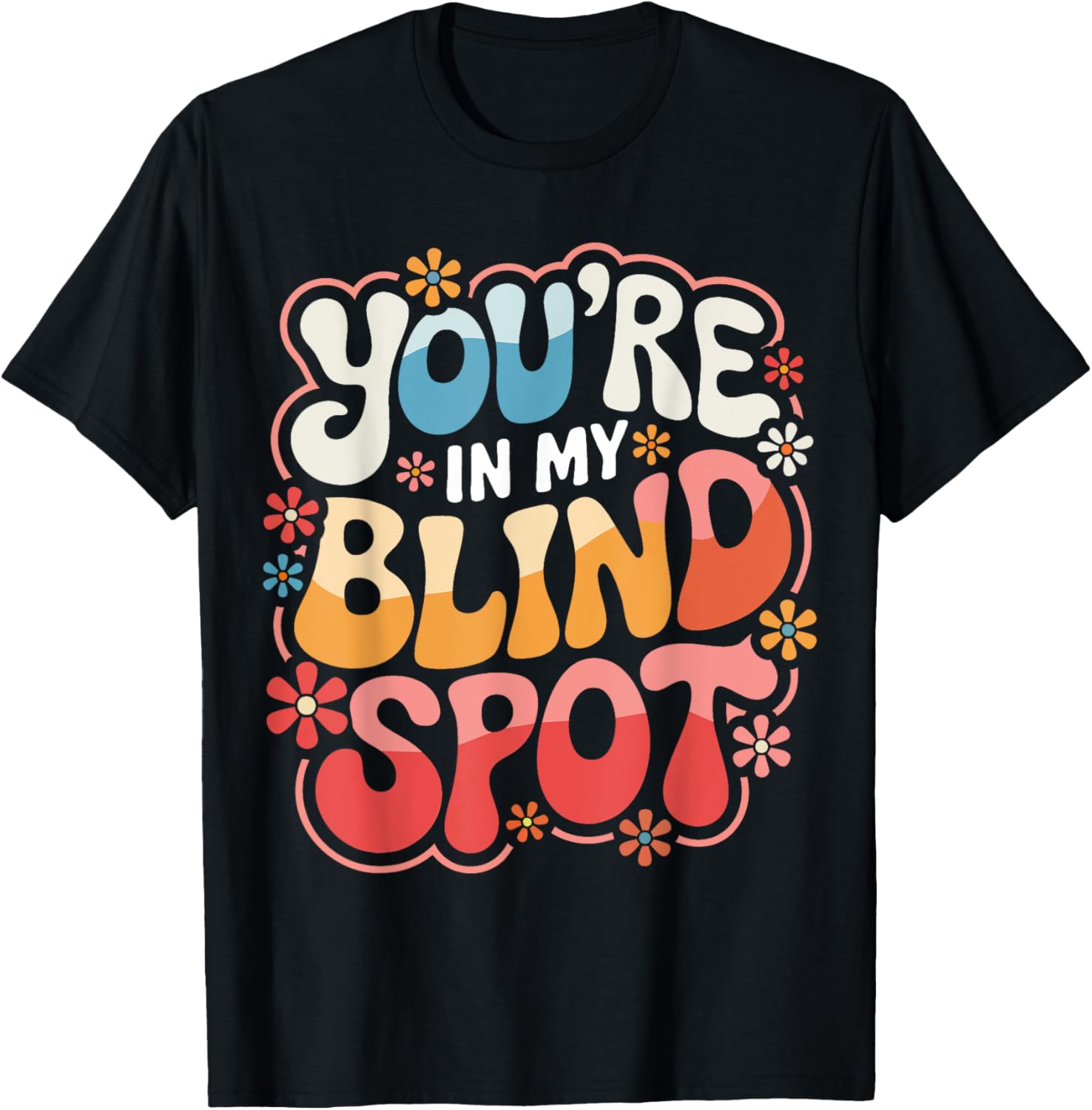 Funny Blind Spot T-Shirt Perfect for Car Lovers and Drivers - 13