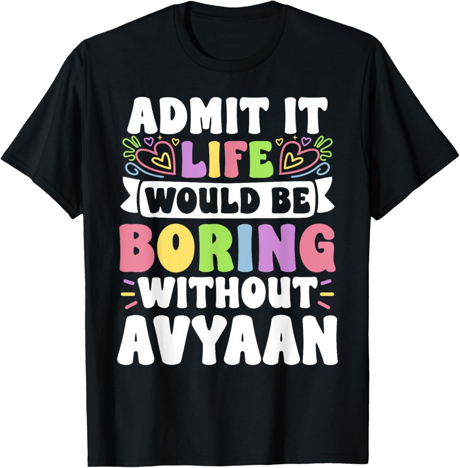 Personalized Funny Family T-Shirt with Avyaan's Name for All Occasions - 10