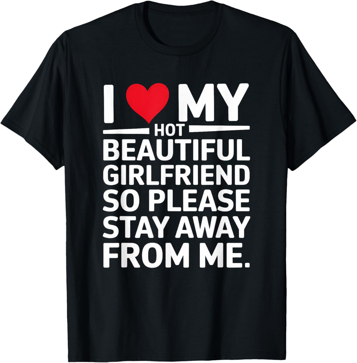 Cute I Love My Hot Beautiful Girlfriend T-Shirt for Fun Couple Wear - 1