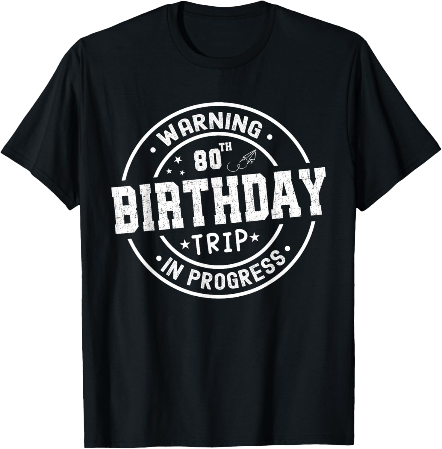 Funny 80th Birthday Trip In Progress T-Shirt for Celebrating Milestones - 22