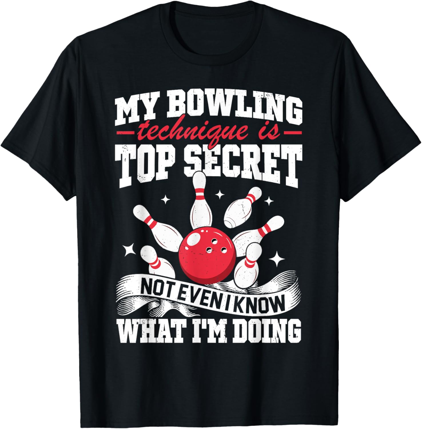 Funny My Bowling Technique Is Top Secret T-Shirt for Bowlers - 4